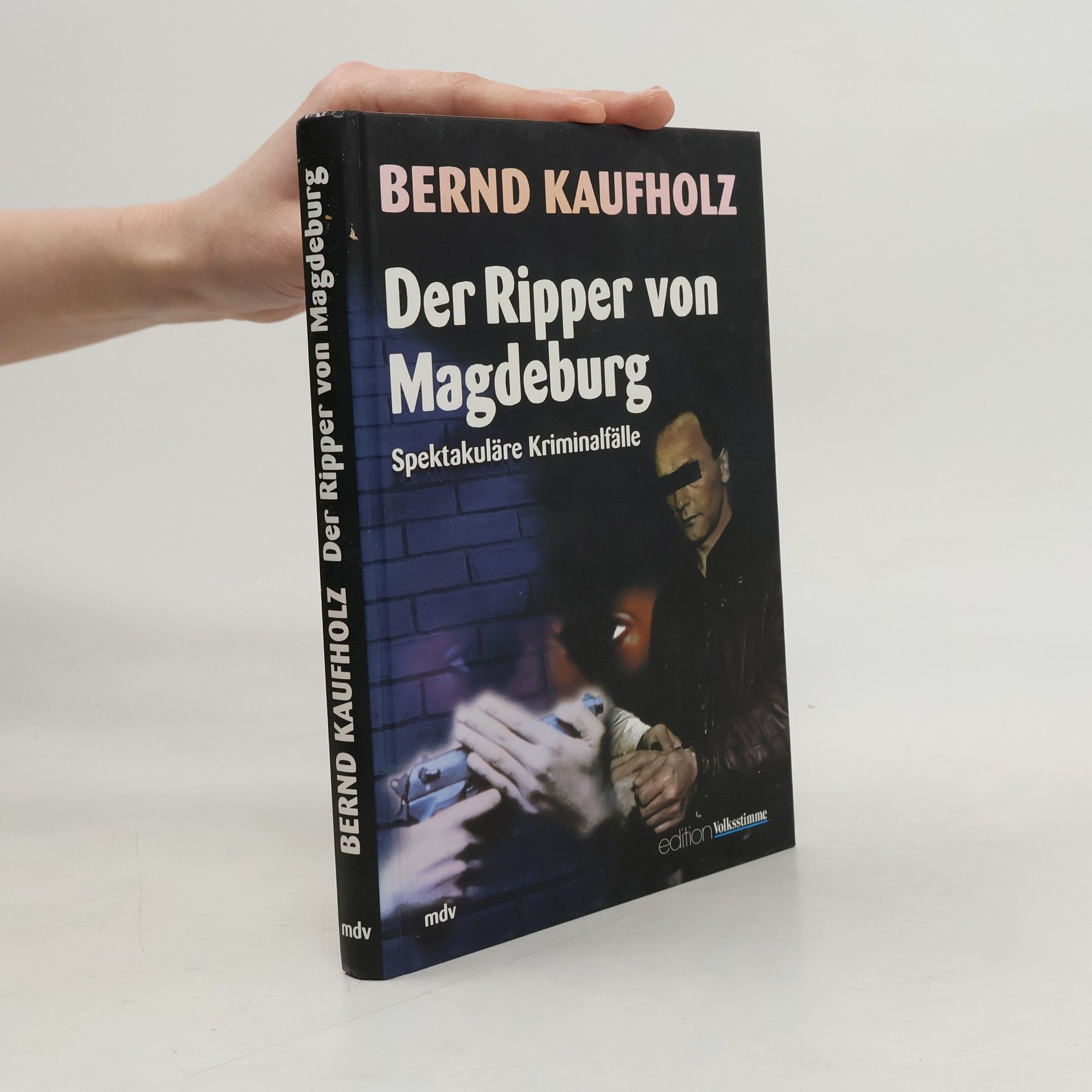 Bernd Kaufholz Der Ripper von Magdeburg