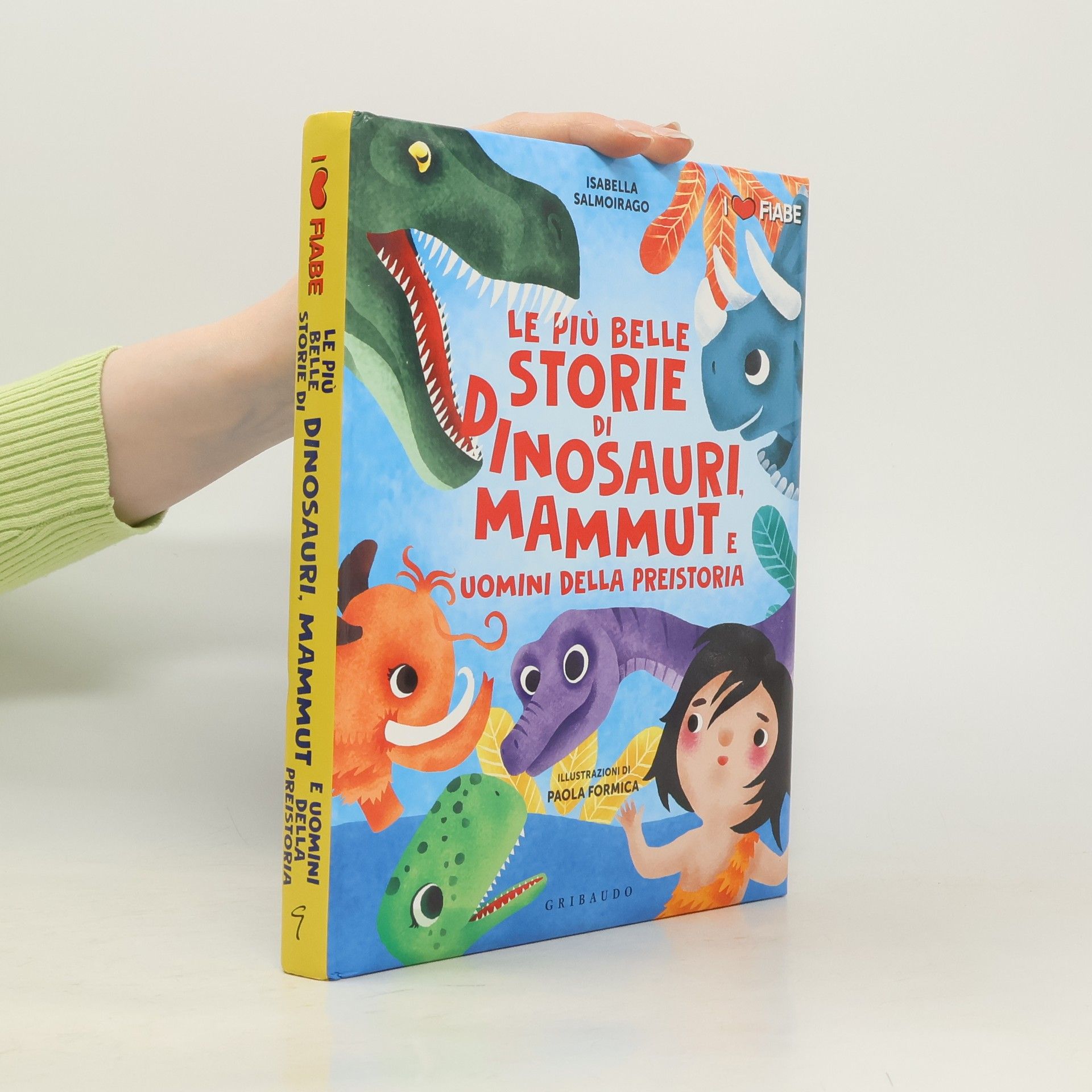 Isabella Salmoirago Le più belle storie di dinosauri, mammut e uomini della preistoria