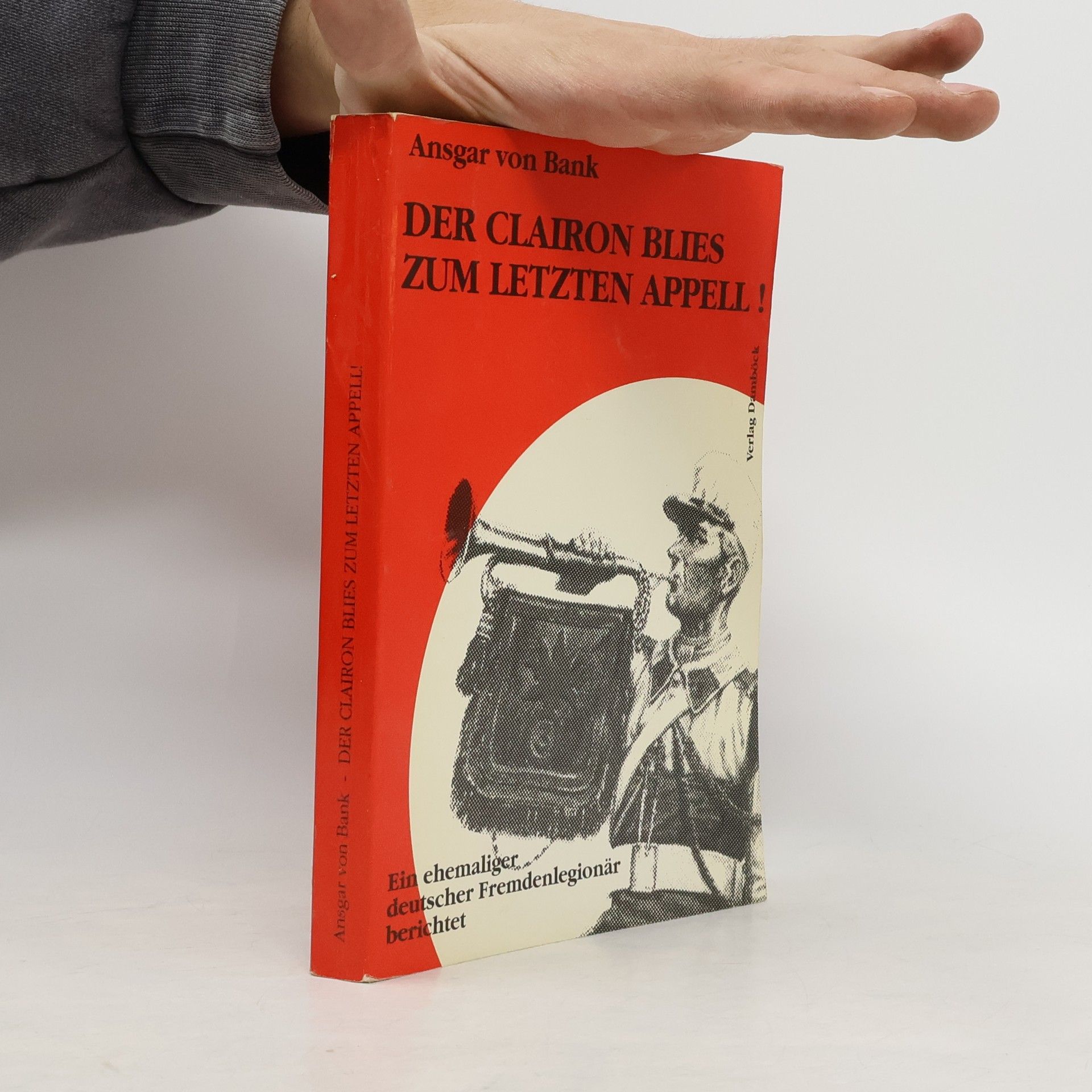 Ansgar von Bank Der Clairon blies zum letzten Appell!
