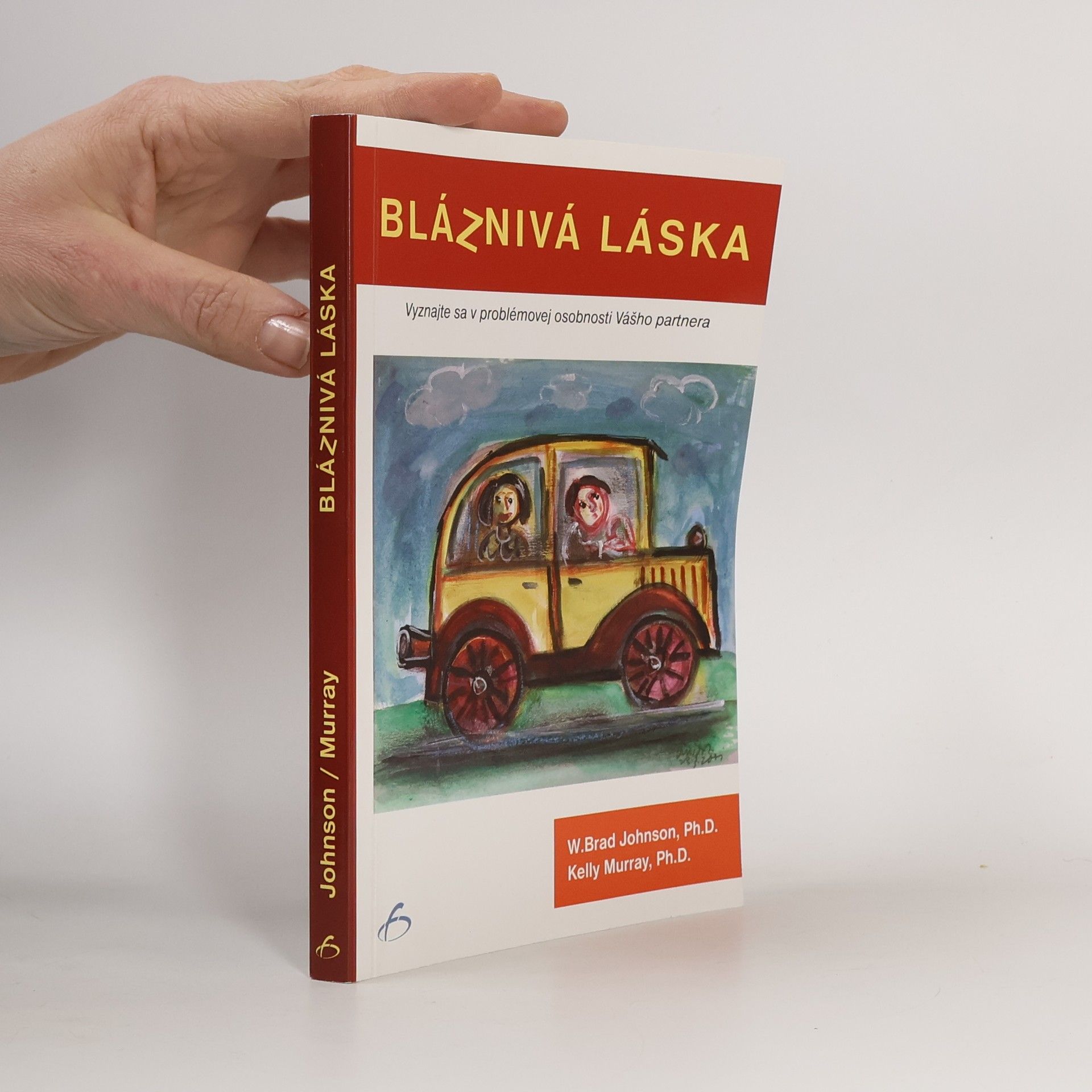 Kelly Murray Bláznivá láska - Vyznajte sa v problémovej osobnosti Vášho partnera