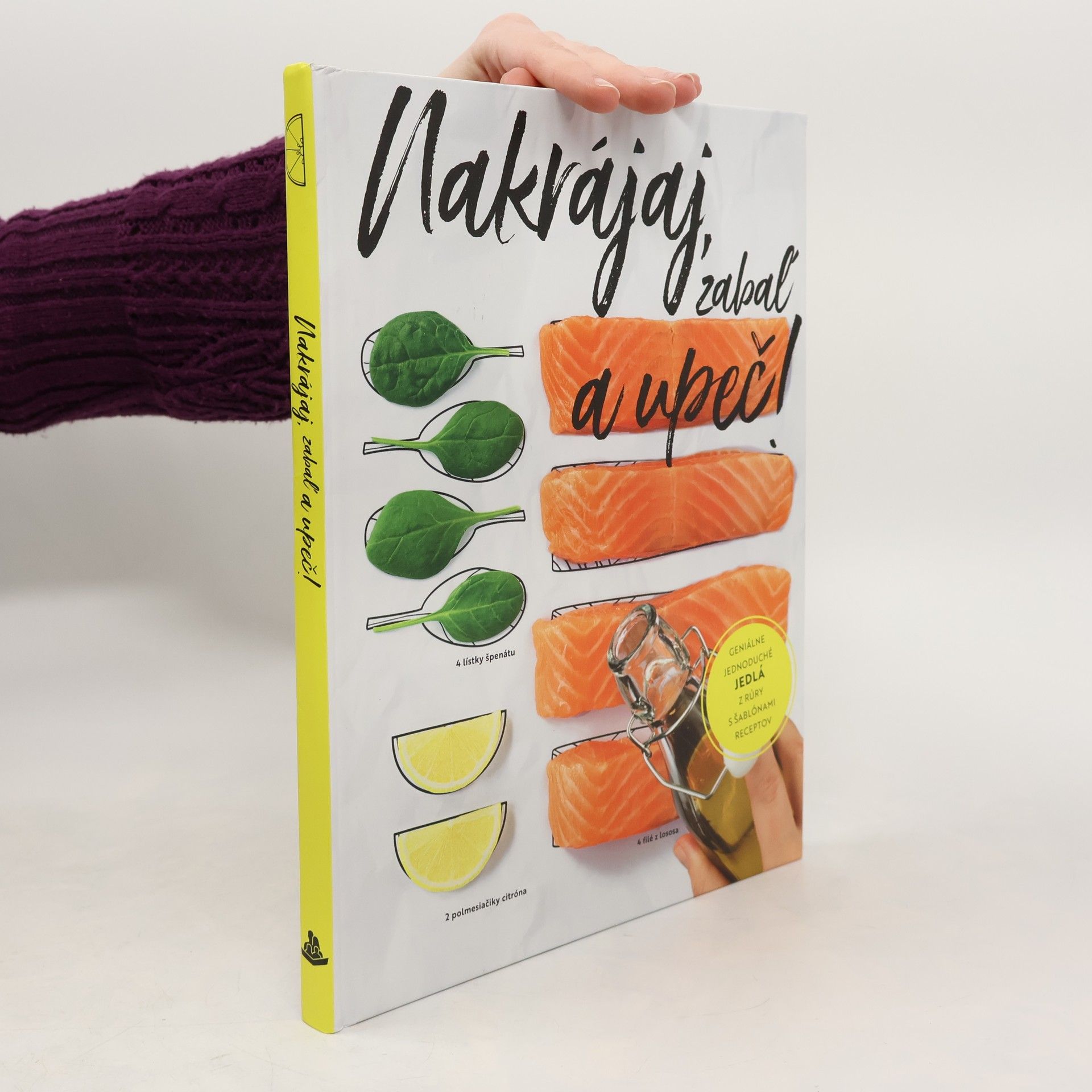 Stefanie Hiekmann Nakrájaj, zabaľ a upeč! : geniálne jednoduché jedlá z rúry s šablónami receptov