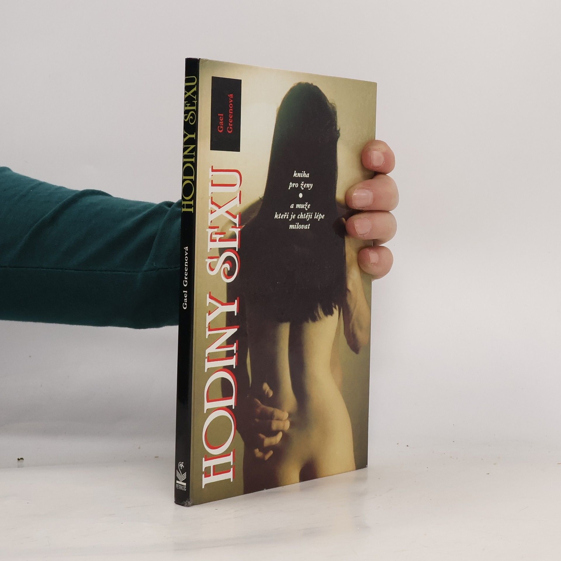 Gael Greene Hodiny sexu. Kniha pro ženy a pro muže, kteří je chtějí lépe milovat