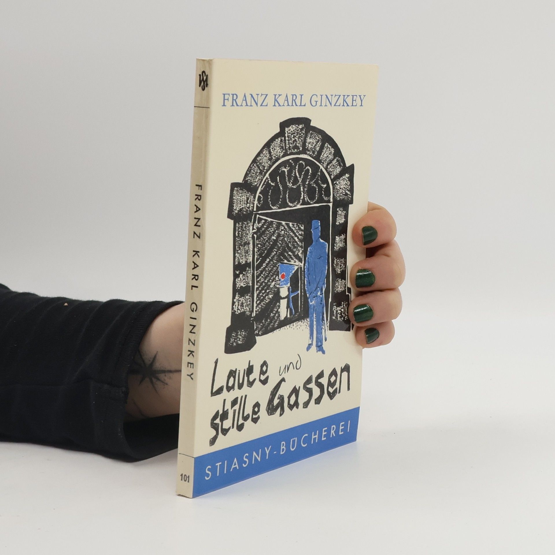 Franz Karl Ginzkey Laute und stille Gassen