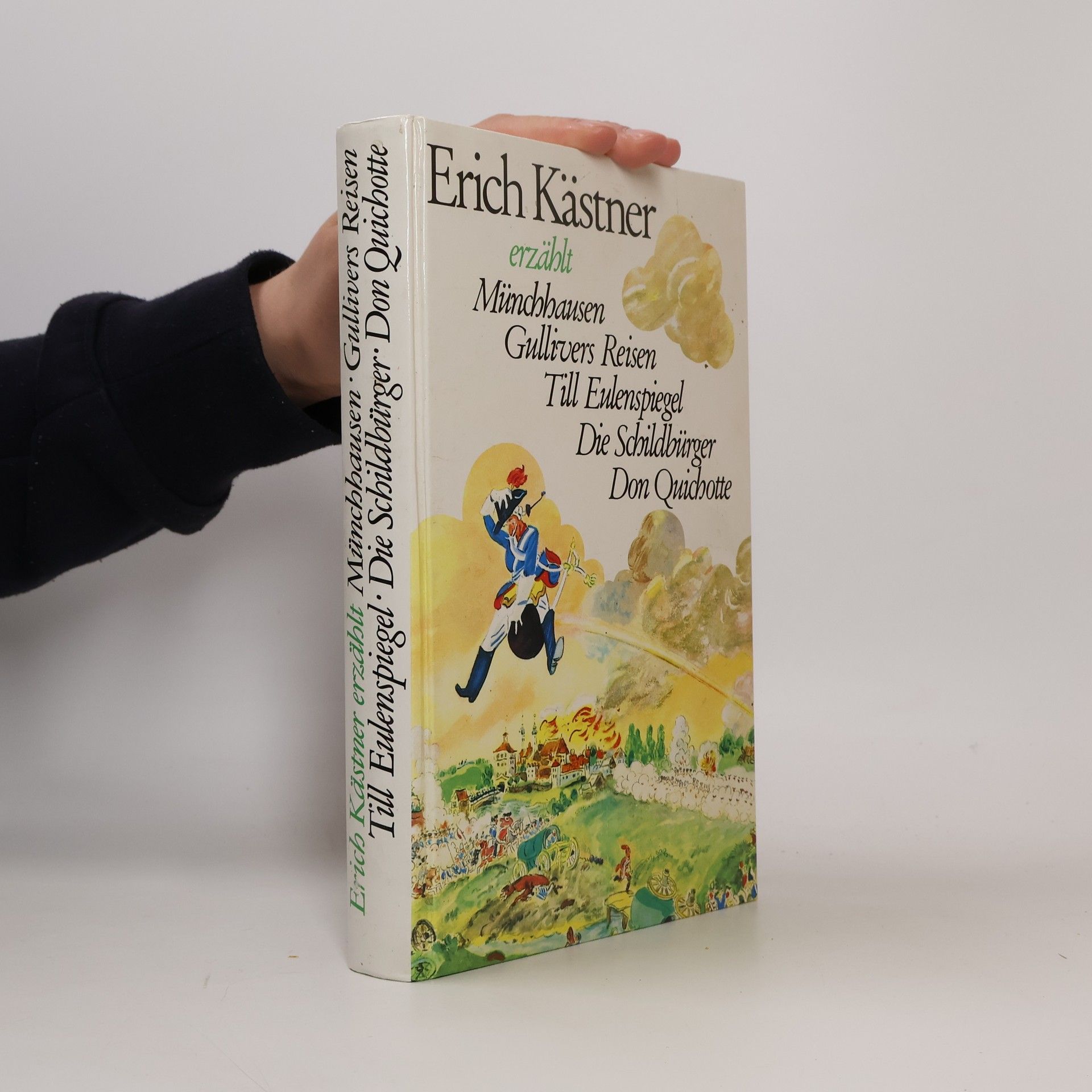Erich Kästner Erich Kästner erzählt Münchhausen, Gullivers Reisen, Till Eulenspiegel, Die Schildbürger, Don Quichotte