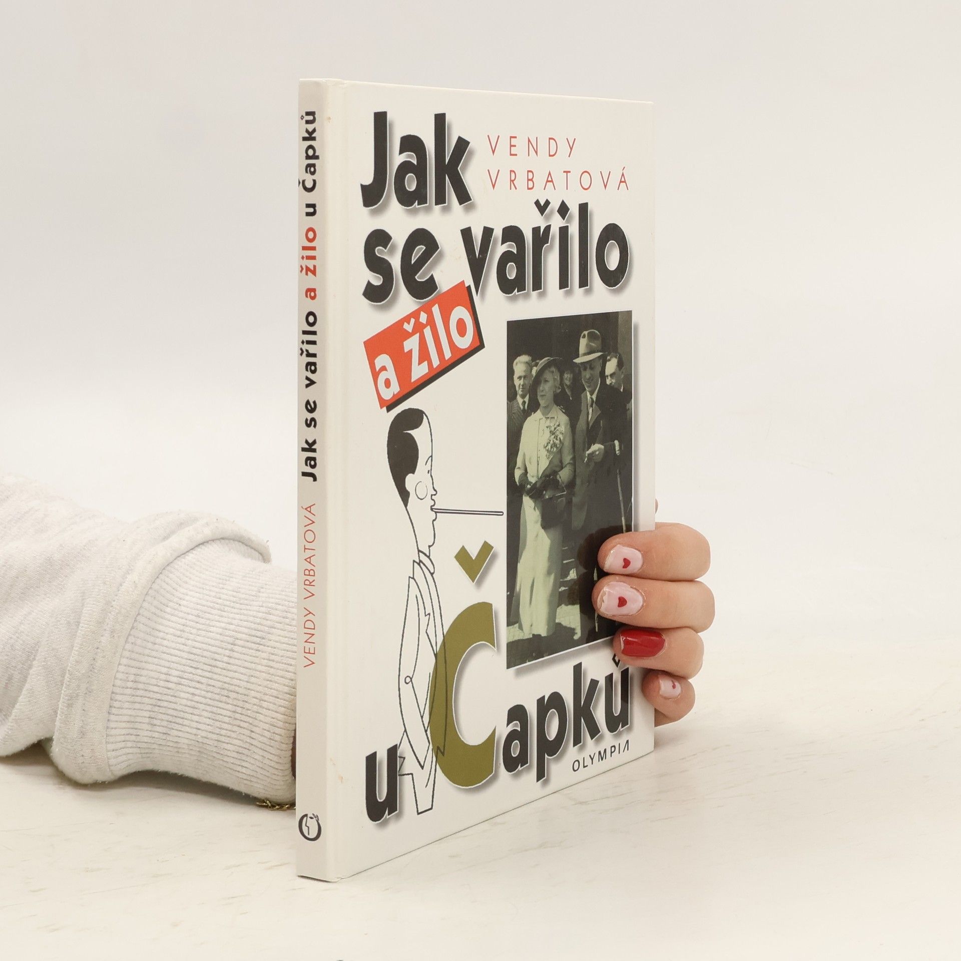 Vendy Vrbatová Jak se vařilo a žilo u Čapků