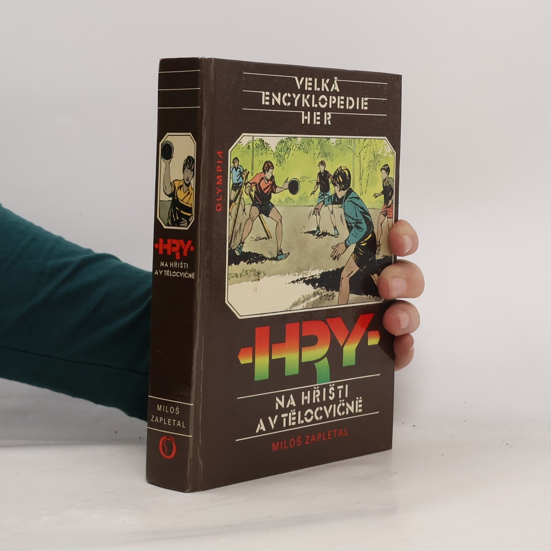 Miloš Zapletal Velká encyklopedie her III. Hry na hřišti a v tělocvičně