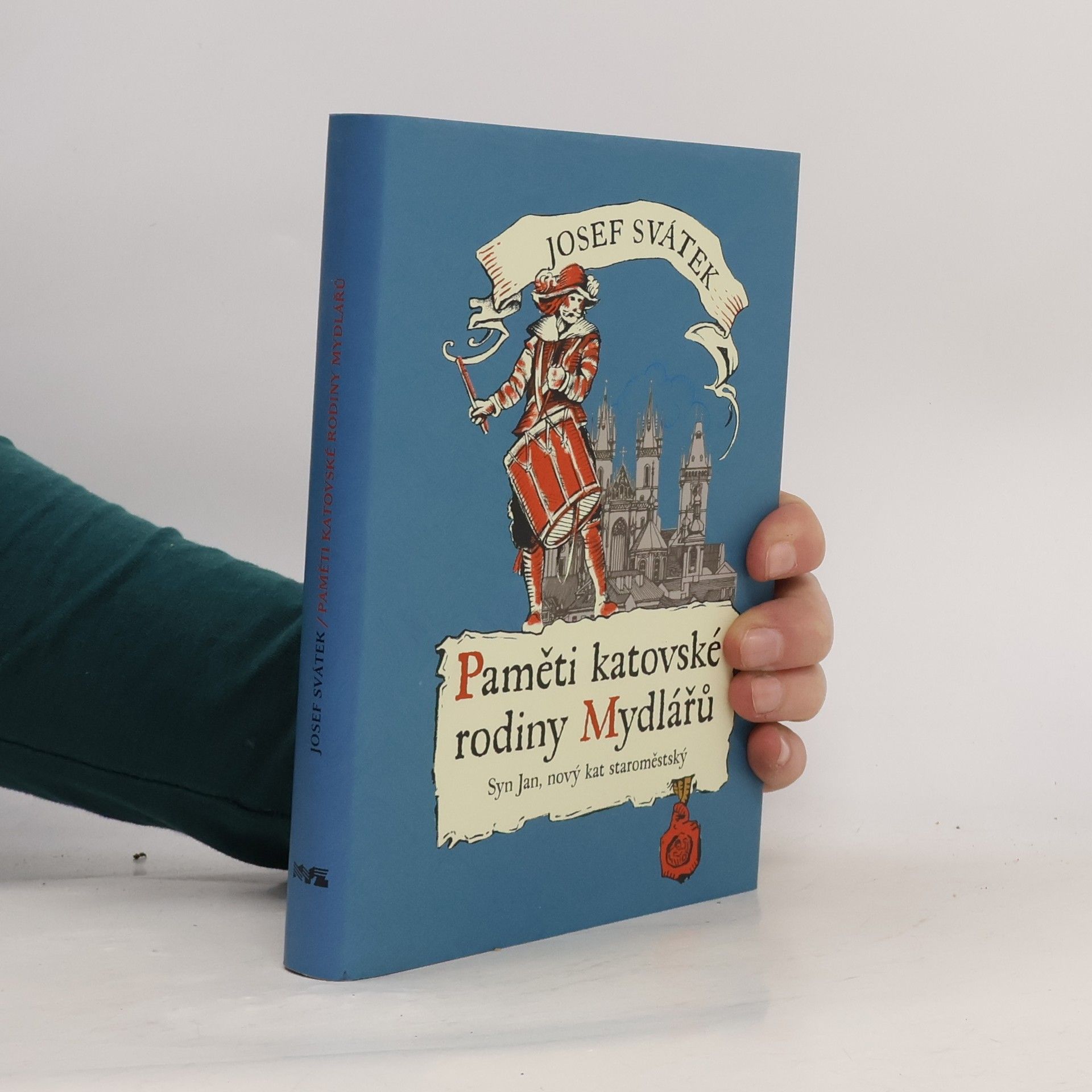 Josef Svátek Paměti katovské rodiny Mydlářů v Praze. III., Syn Jan, nový kat staroměstský