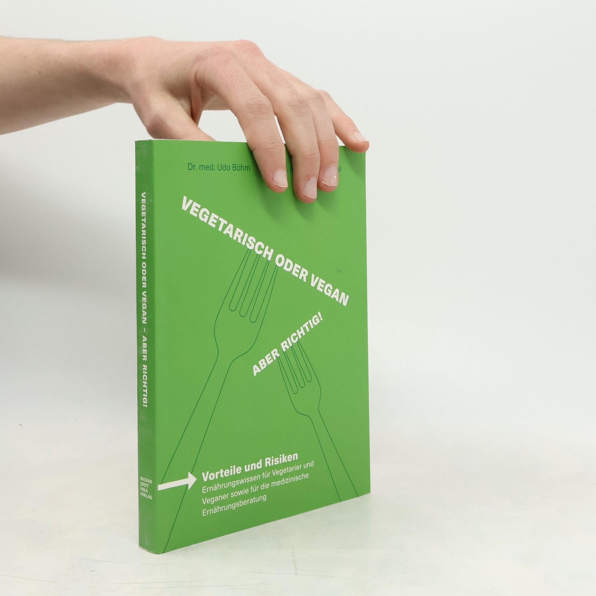 Udo Böhm Vegetarisch & vegan - aber richtig!