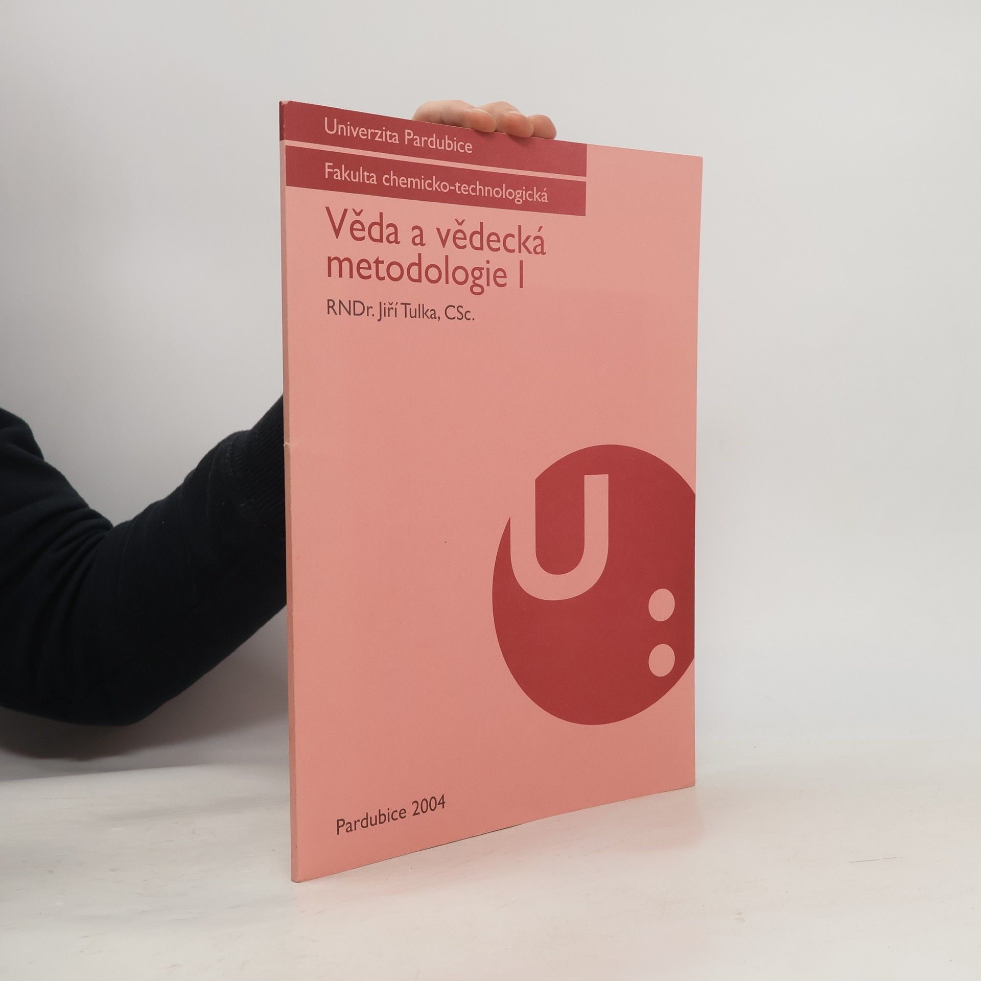 Jiří Tulka Věda a vědecká metodologie I