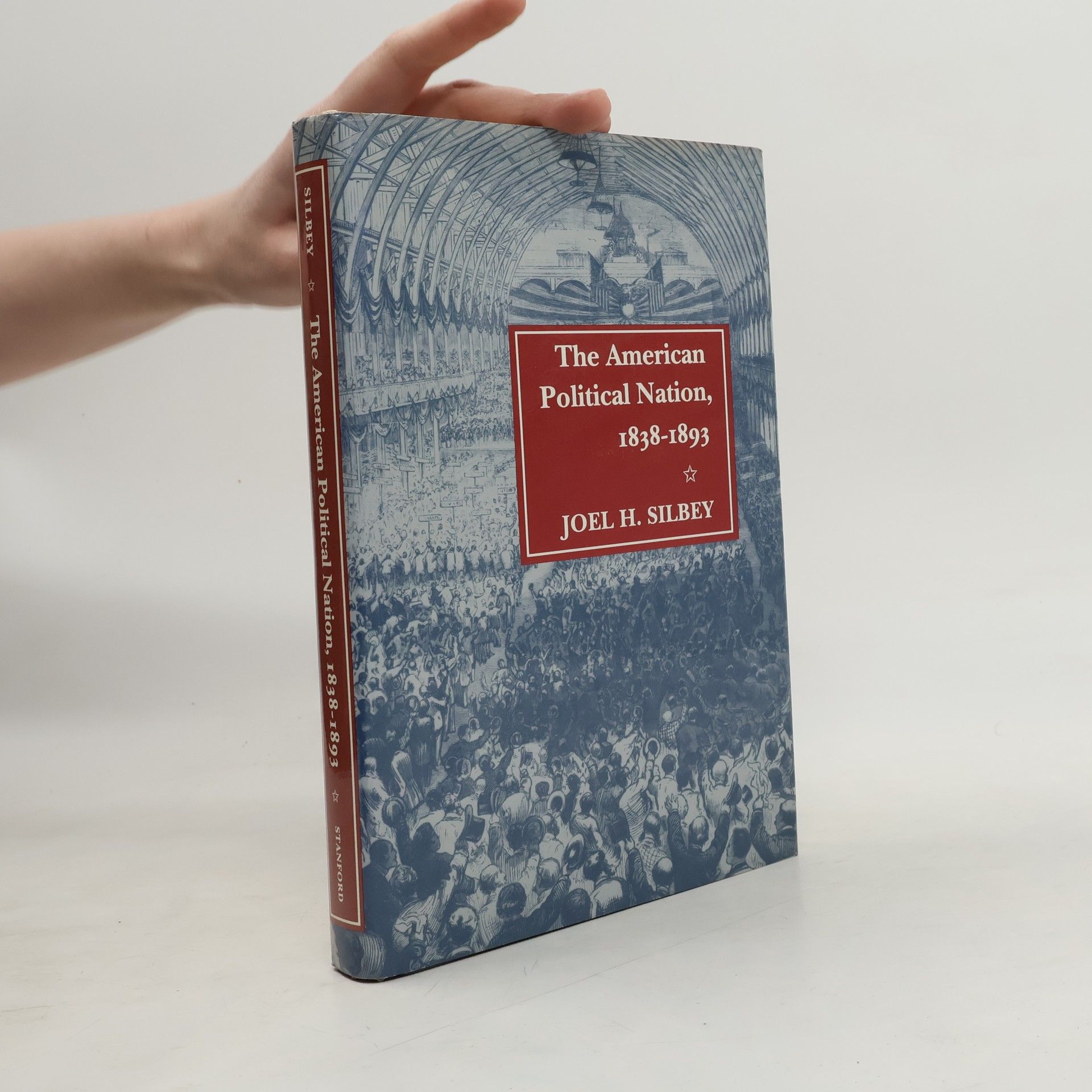Joel H. Silbey The American Political Nation, 1838-1893