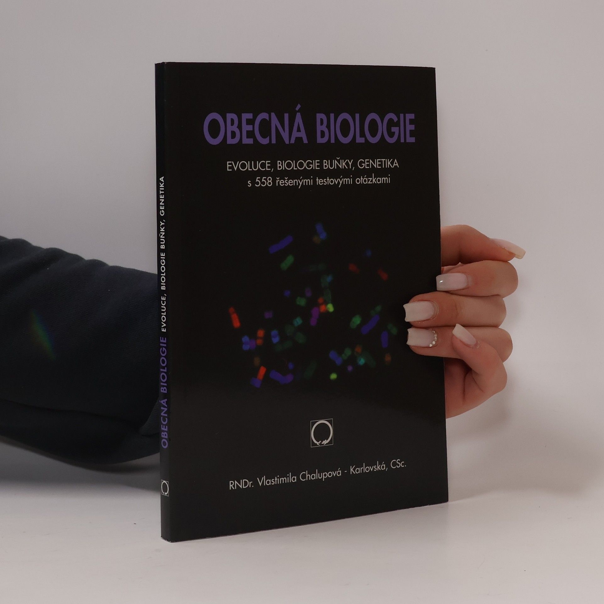 Vlastimila Chalupová-Karlovská Obecná biologie : evoluce, biologie buňky, genetika s 558 řešenými testovými otázkami : středoškolská učebnice