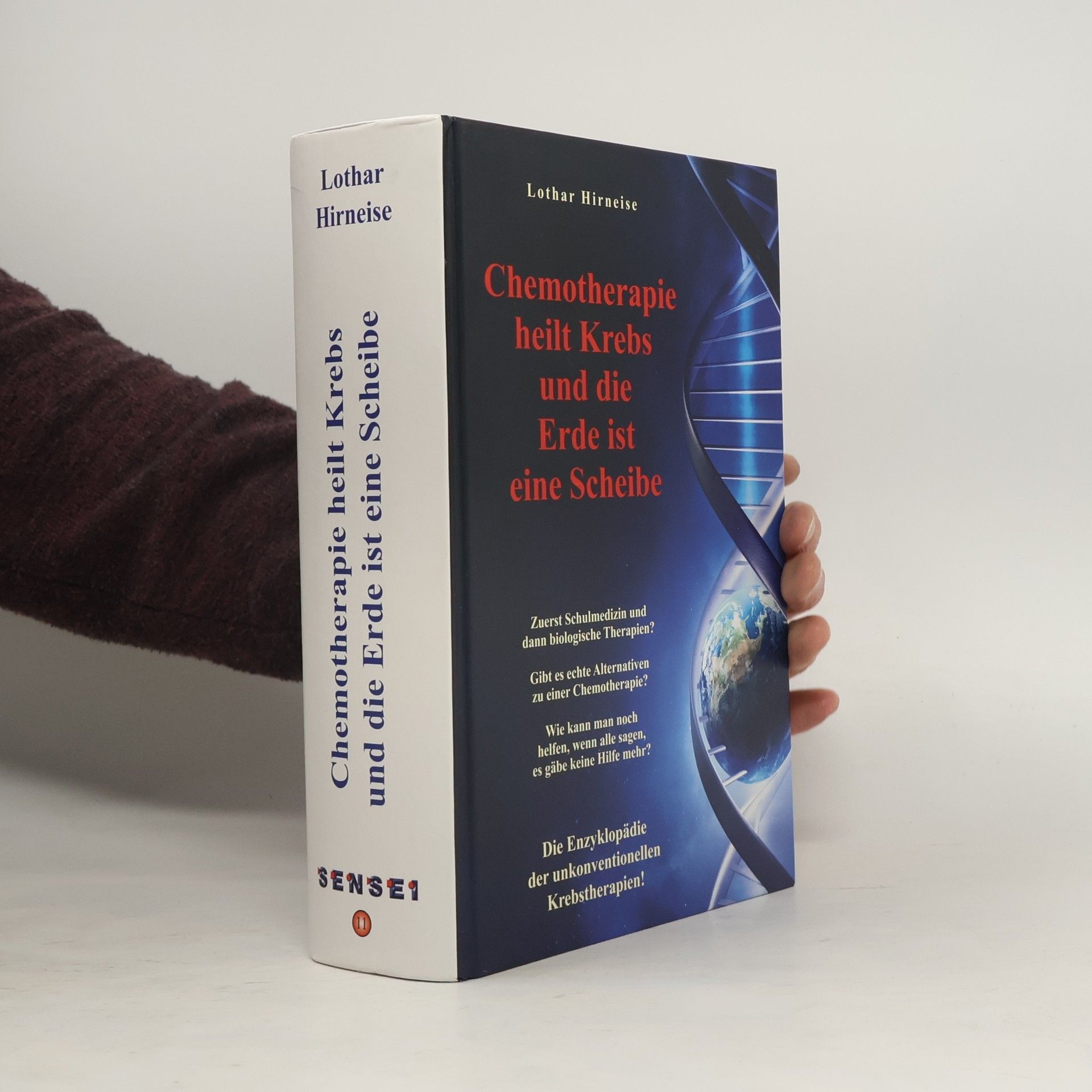 Lothar Hirneise Chemotherapie heilt Krebs und die Erde ist eine Scheibe