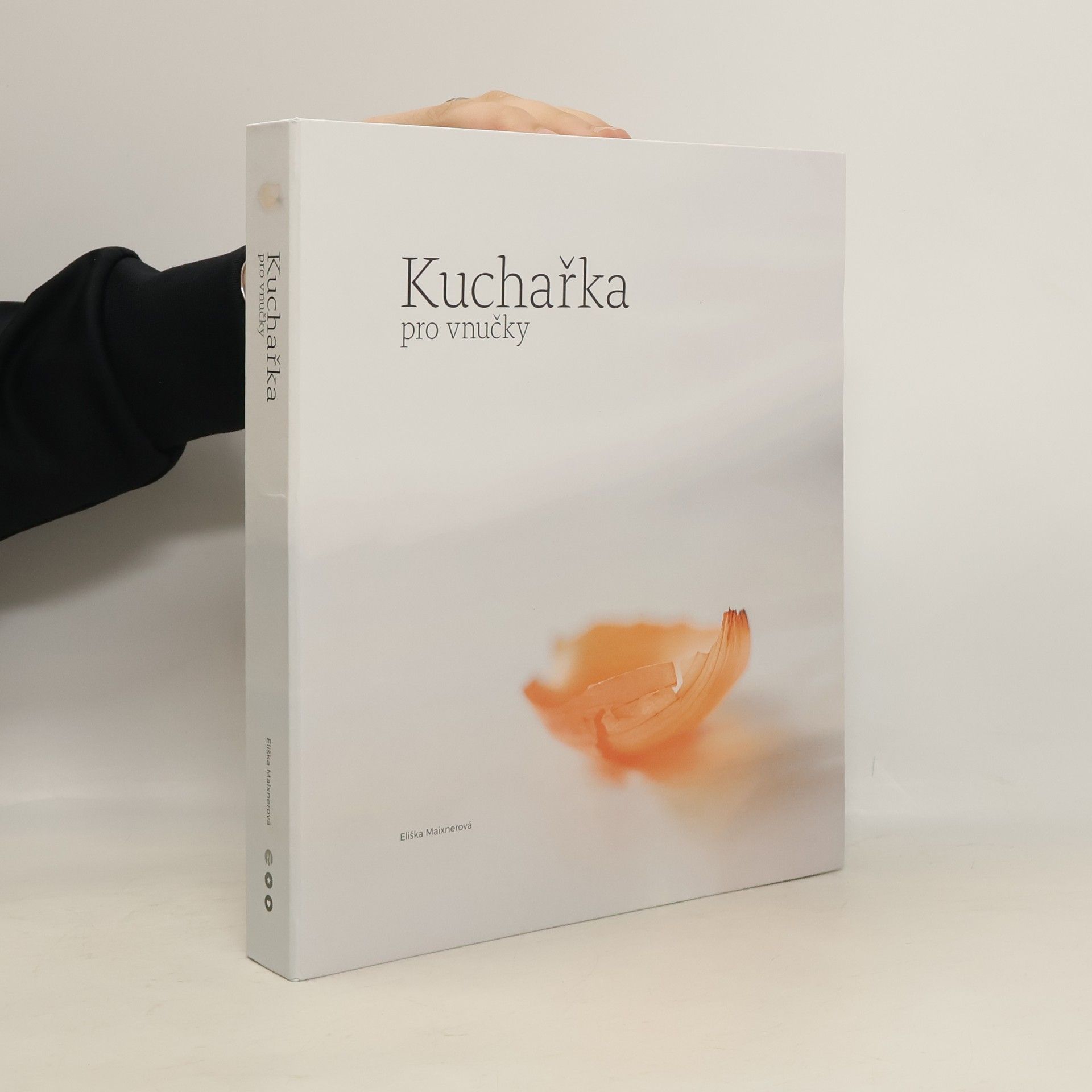 Eliška Maixnerová Kuchařka pro vnučky