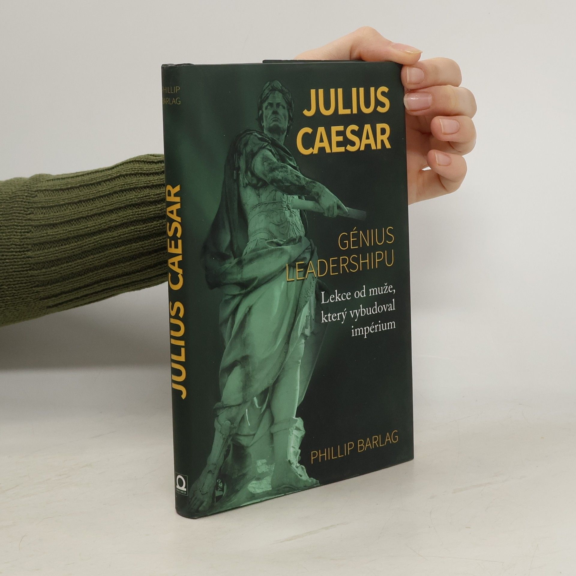 Phillip Barlag Julius Caesar - génius leadershipu: Lekce od muže, který vybudoval impérium