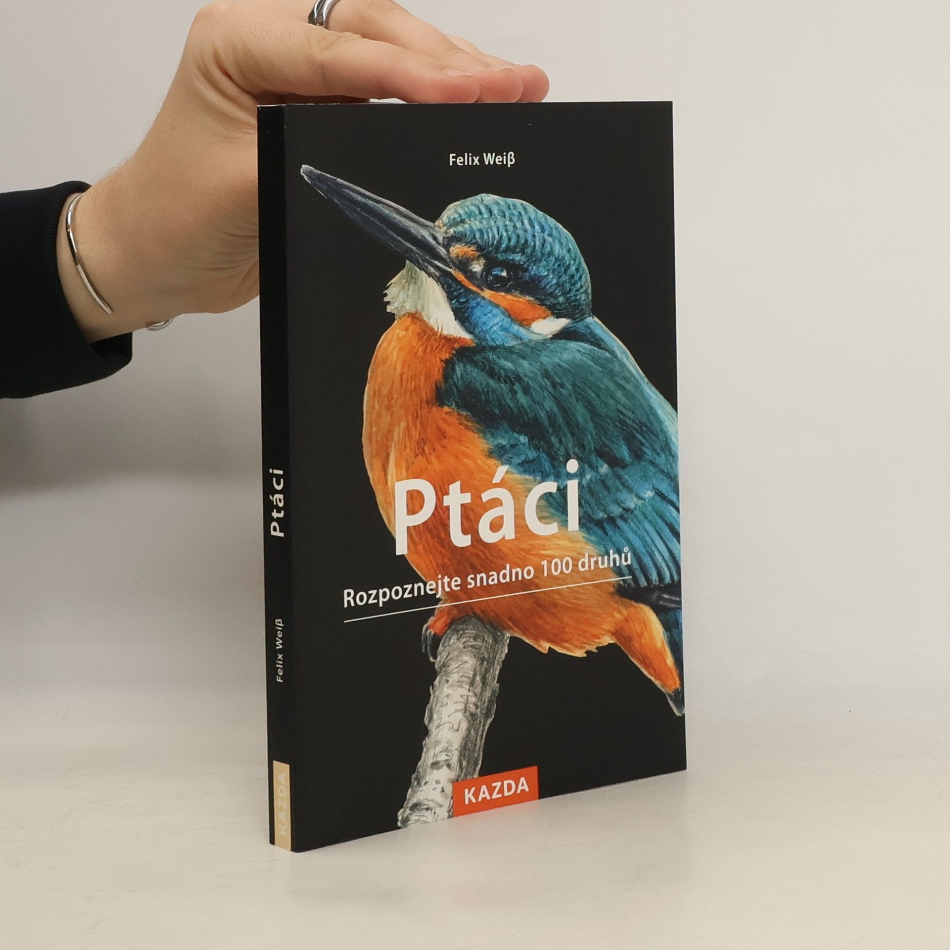 Felix Weiß Ptáci : rozpoznejte snadno 100 druhů