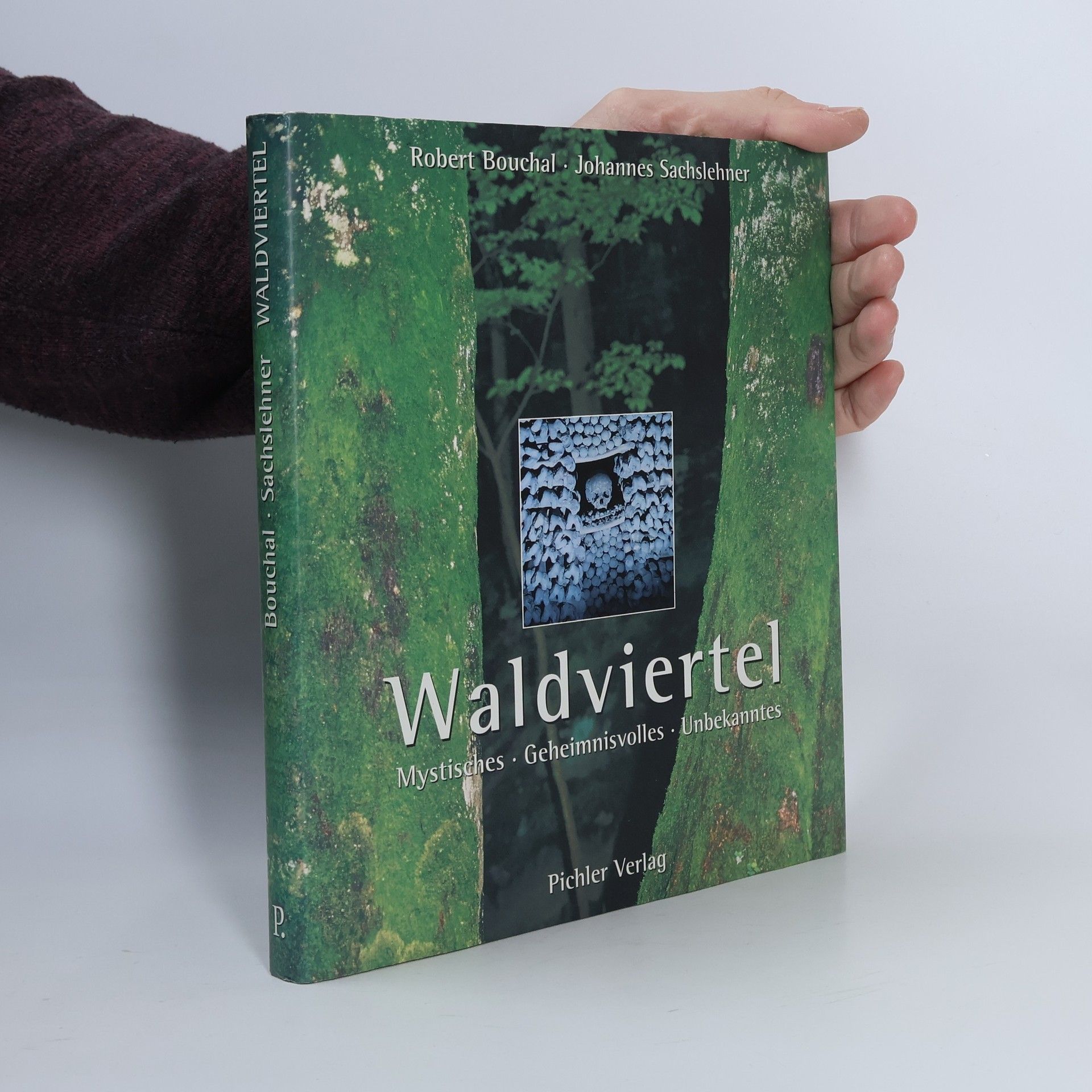 Robert Bouchal Waldviertel : mystisches, geheimnisvolles, unbekanntes