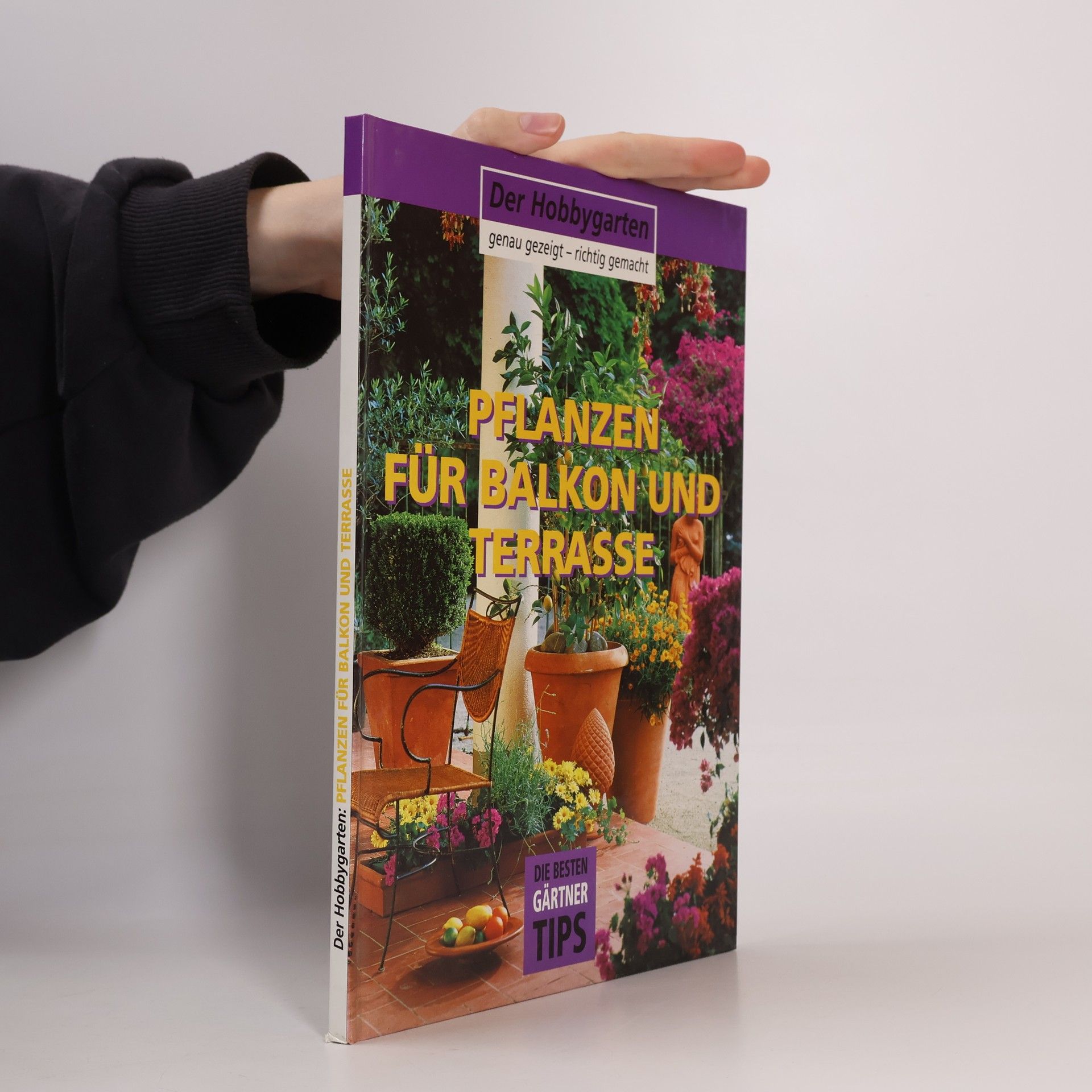 Autores varios Der Hobbygarten: Pflanzen für Balkon und Terrasse