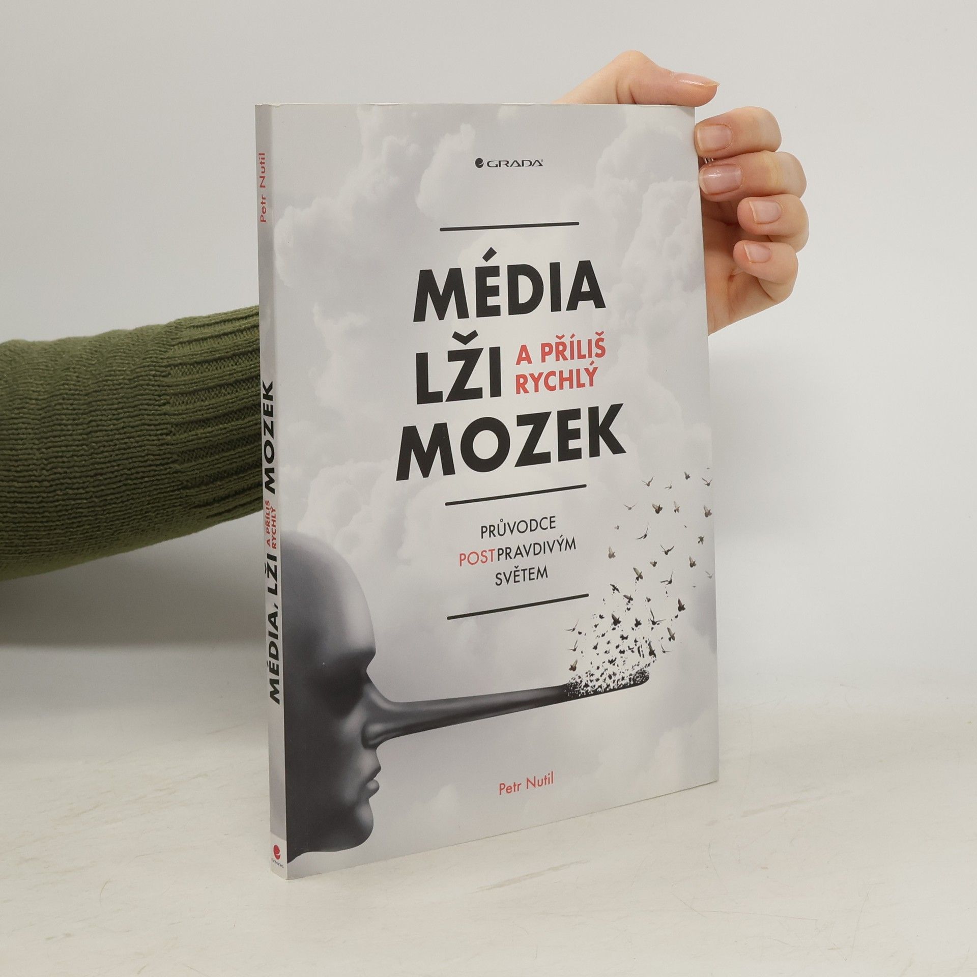 Petr Nutil Média, lži a příliš rychlý mozek