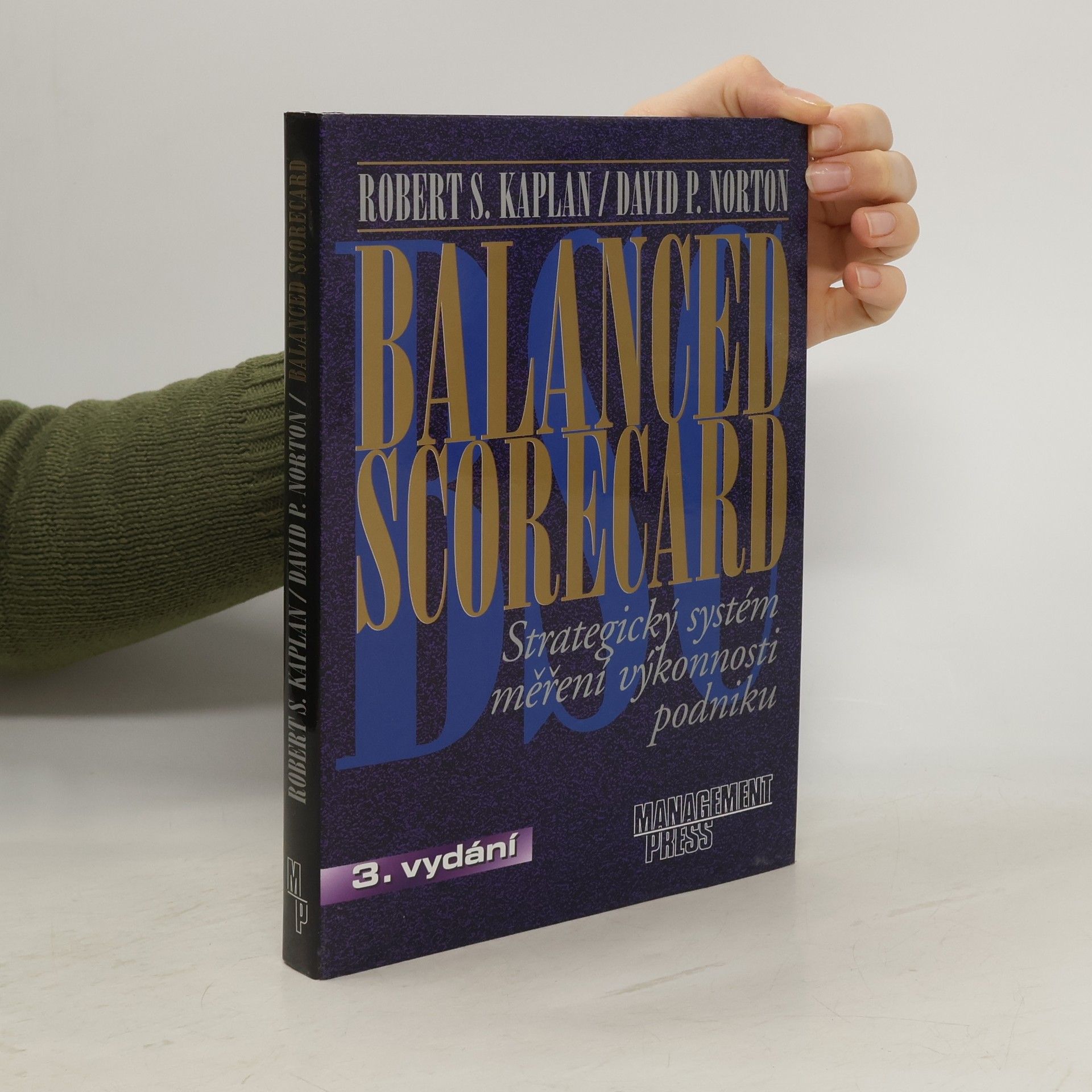Robert S. Kaplan Balanced scorecard : strategický systém měření výkonnosti podniku