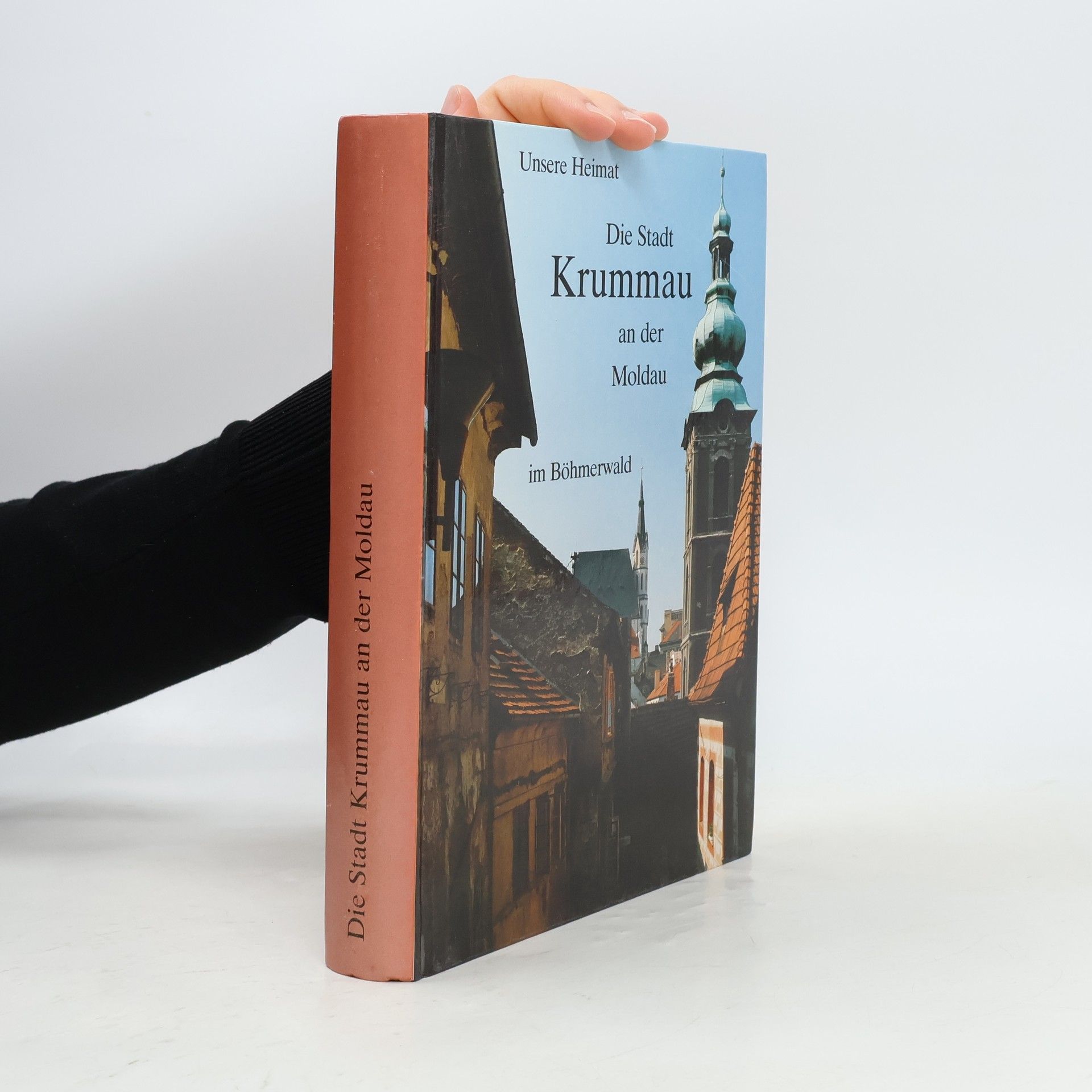 Various authors Unsere Heimat - Die Stadt Krummau an der Moldau im Böhmerwald