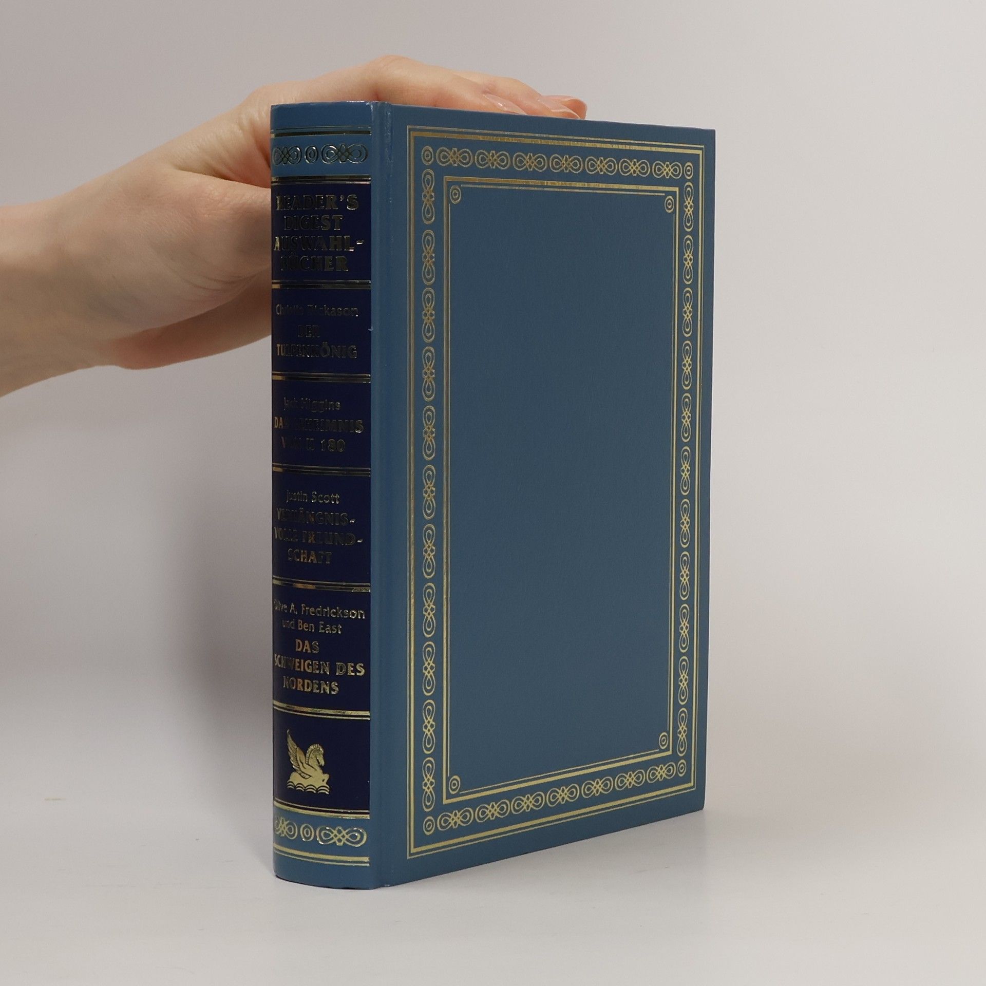 Kolektiv autorů Reader's Digest Auswahlbücher. Der Tupelkönig. Das Geheimnis von U 180. Verhängnisvolle Freundschaft. Das Schweigen des Nordens