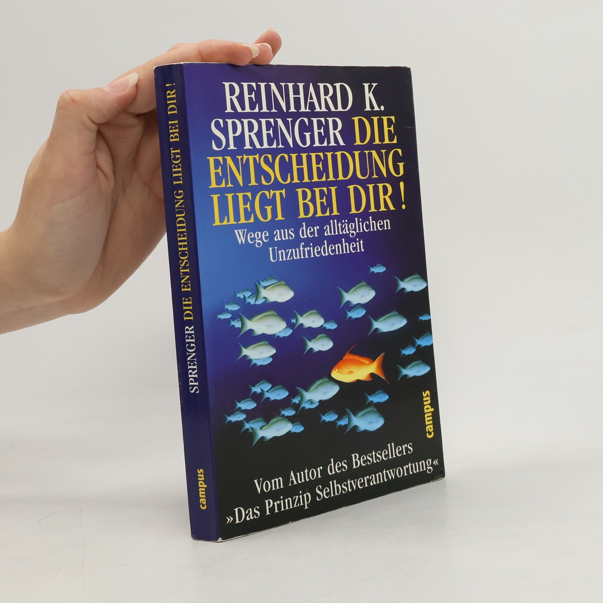 Reinhard K. Sprenger Die Entscheidung liegt bei dir!