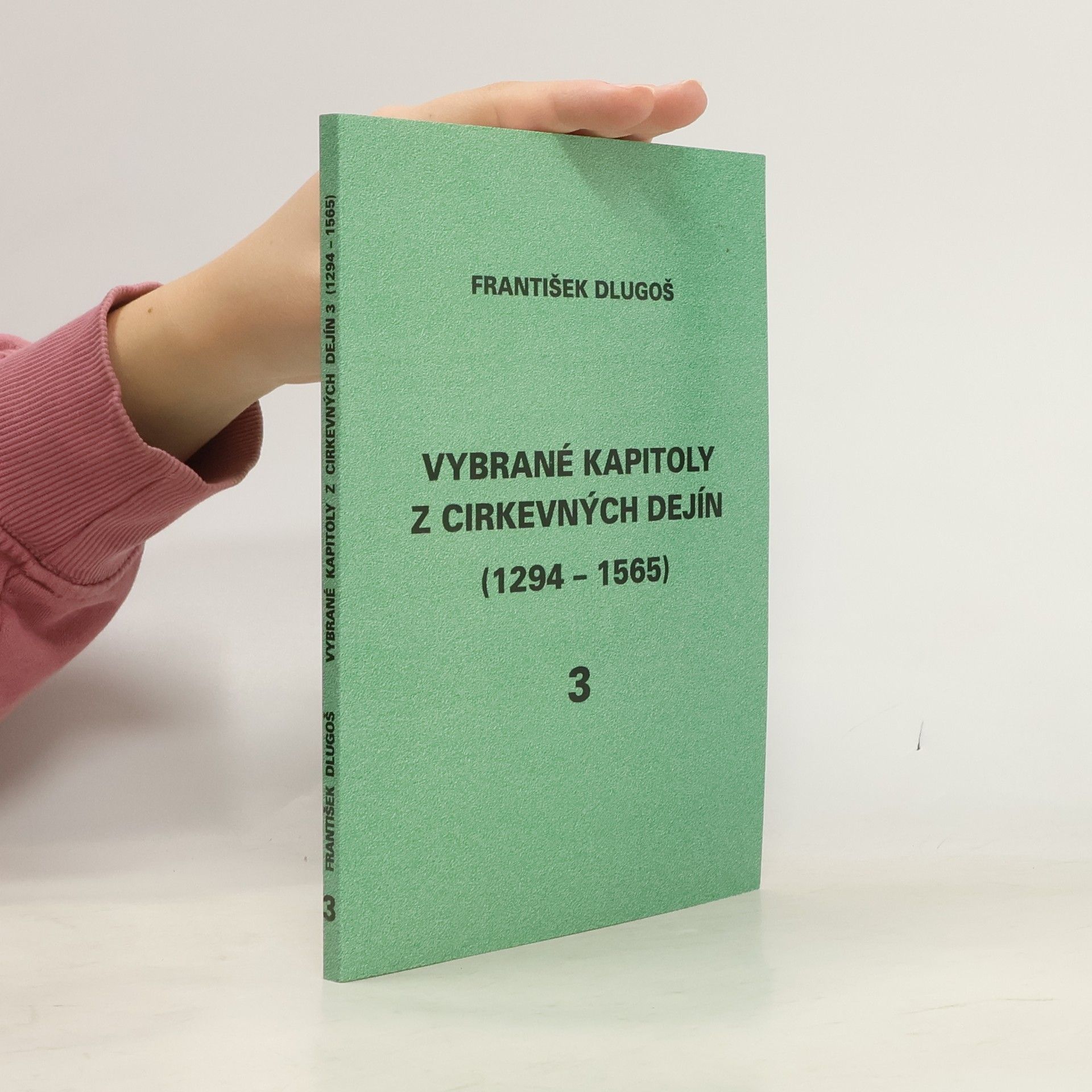 František Dlugoš Vybrané kapitoly z cirkevných dejín 3 (1294-1565)