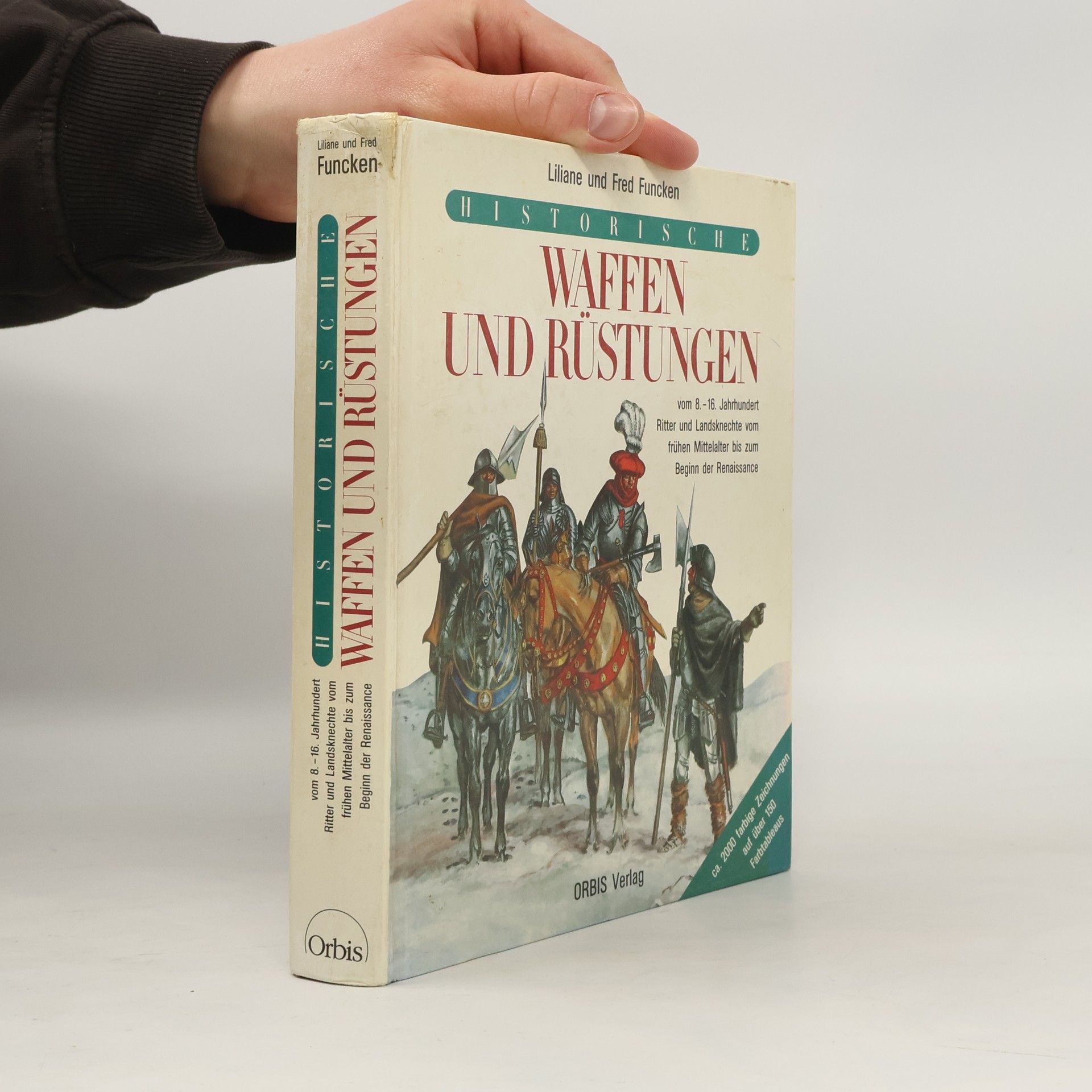 Liliane Funcken Historische Waffen und Rüstungen des Mittelalters vom 8. bis zum 16. Jahrhundert