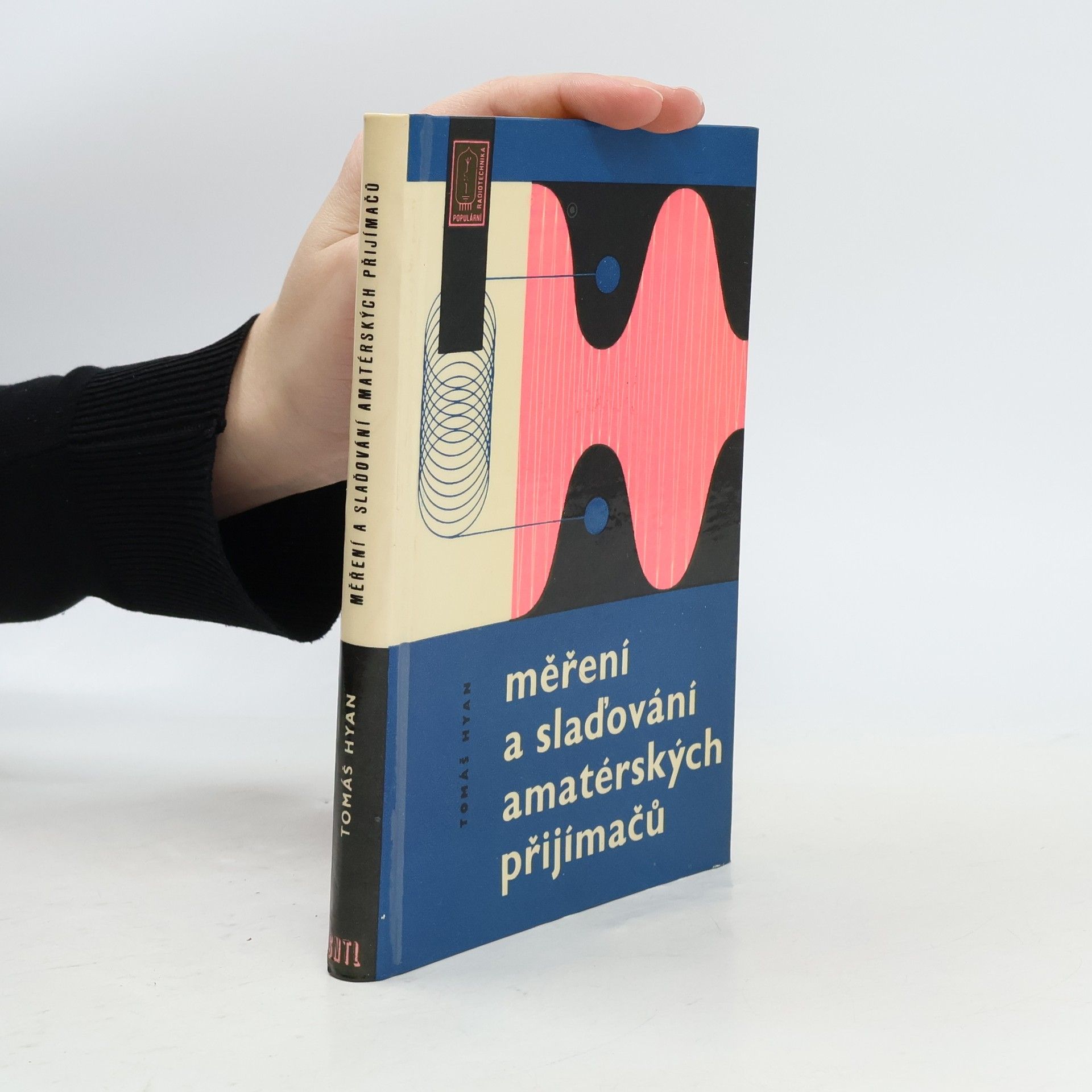 Jaroslav Tomáš Hyan Měření a slaďování amatérských přijímačů