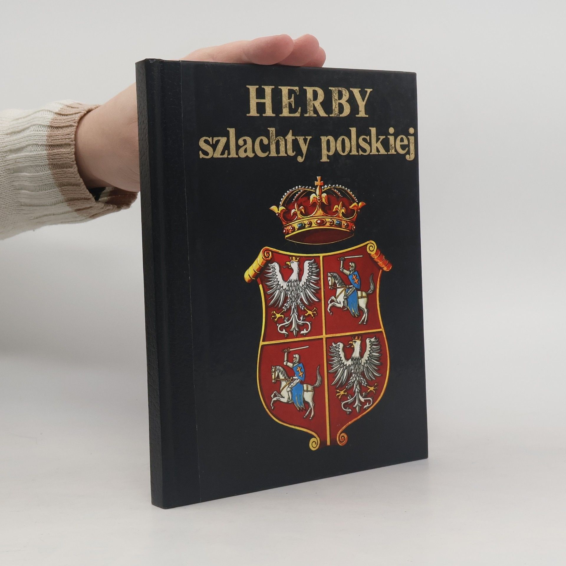 Sławomir Górzyński Herby szlachty polskiej