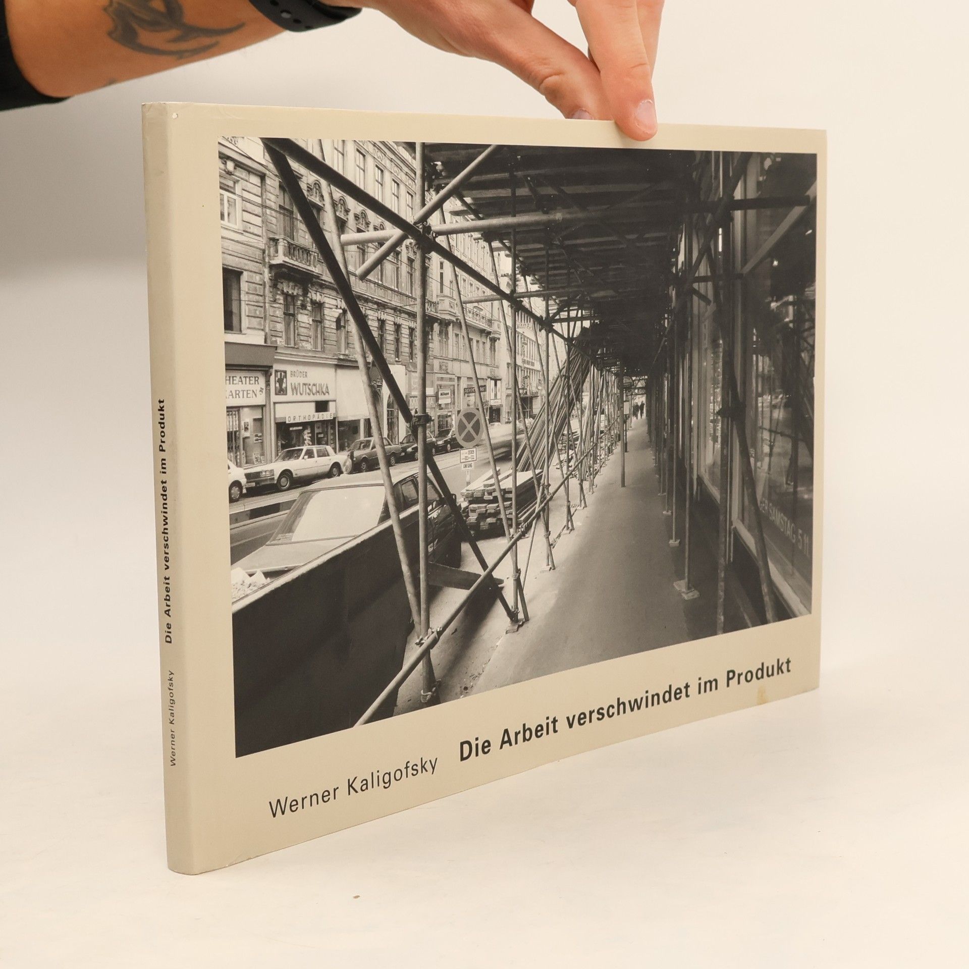 Werner Kaligofsky Die Arbeit Verschwindet Im Produkt