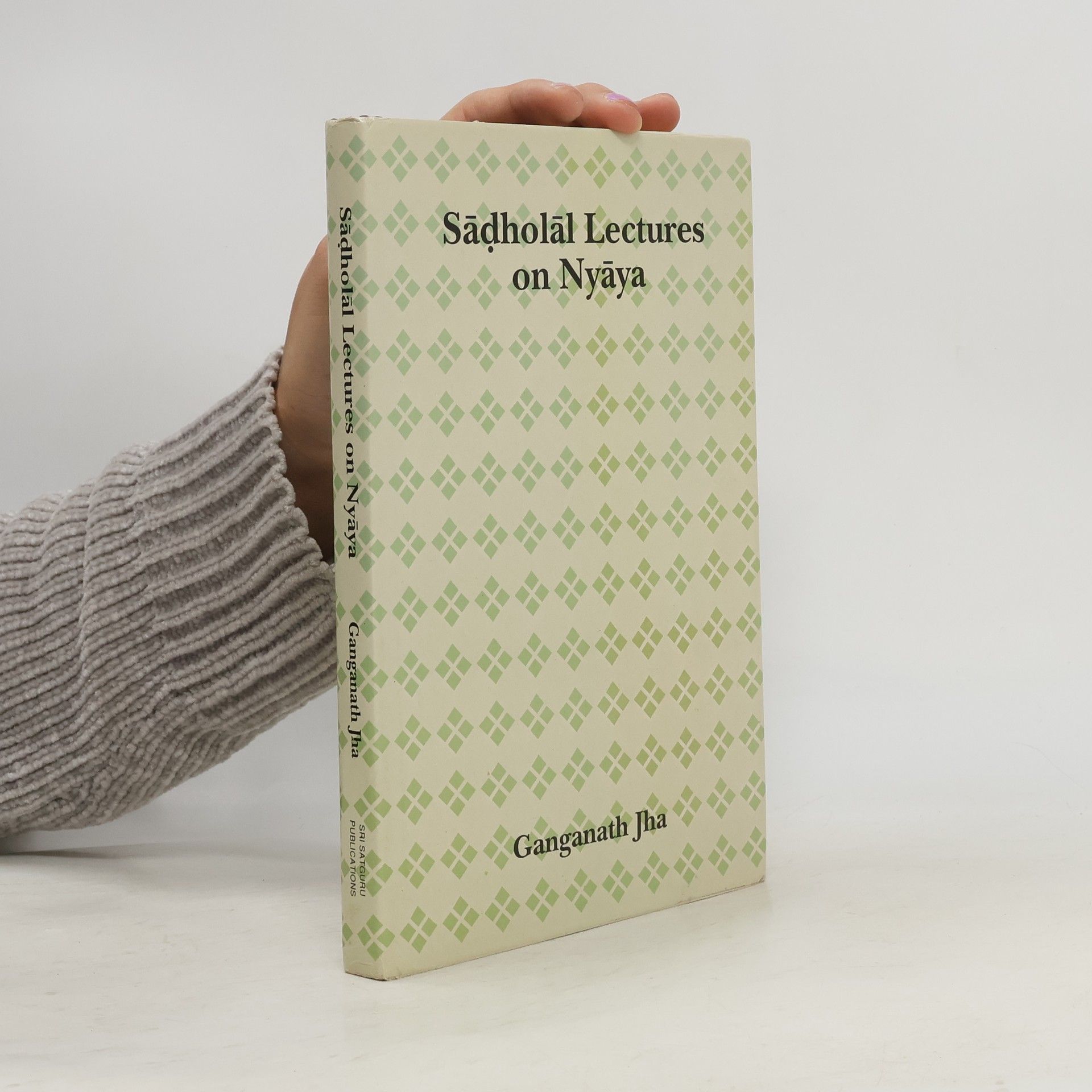 Gangânâtha Jha Sāḍholāl Lectures on Nyāya