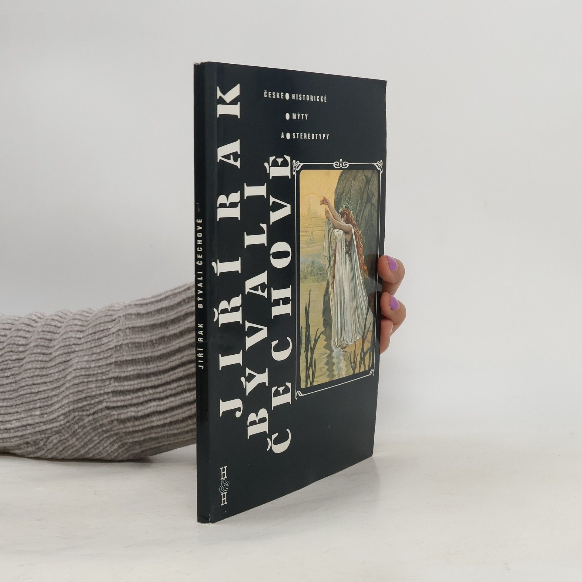 Kolektiv autorů Bývali Čechové- : české historické mýty a stereotypy