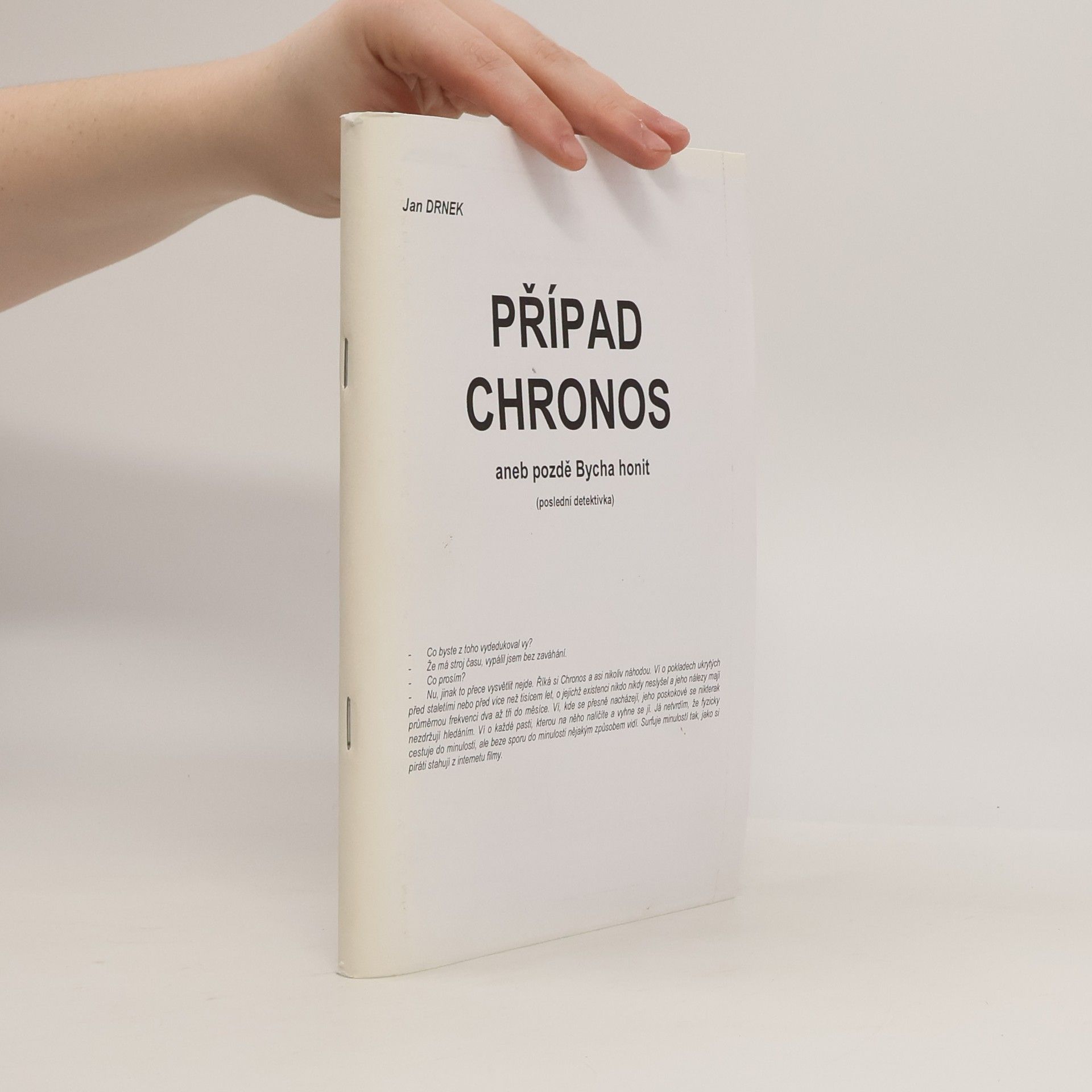 Jan Drnek Případ Chronos aneb pozdě Bycha honit