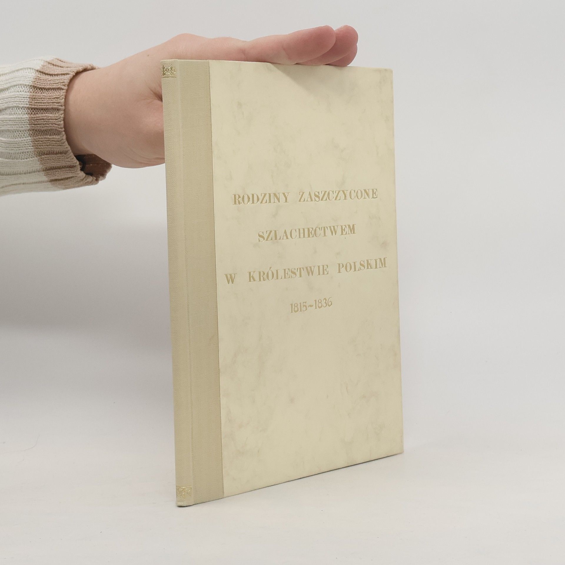 Autorenkollektiv Rodziny zaszczycone szlachectwem w Królestwie Polskim 1815-1836