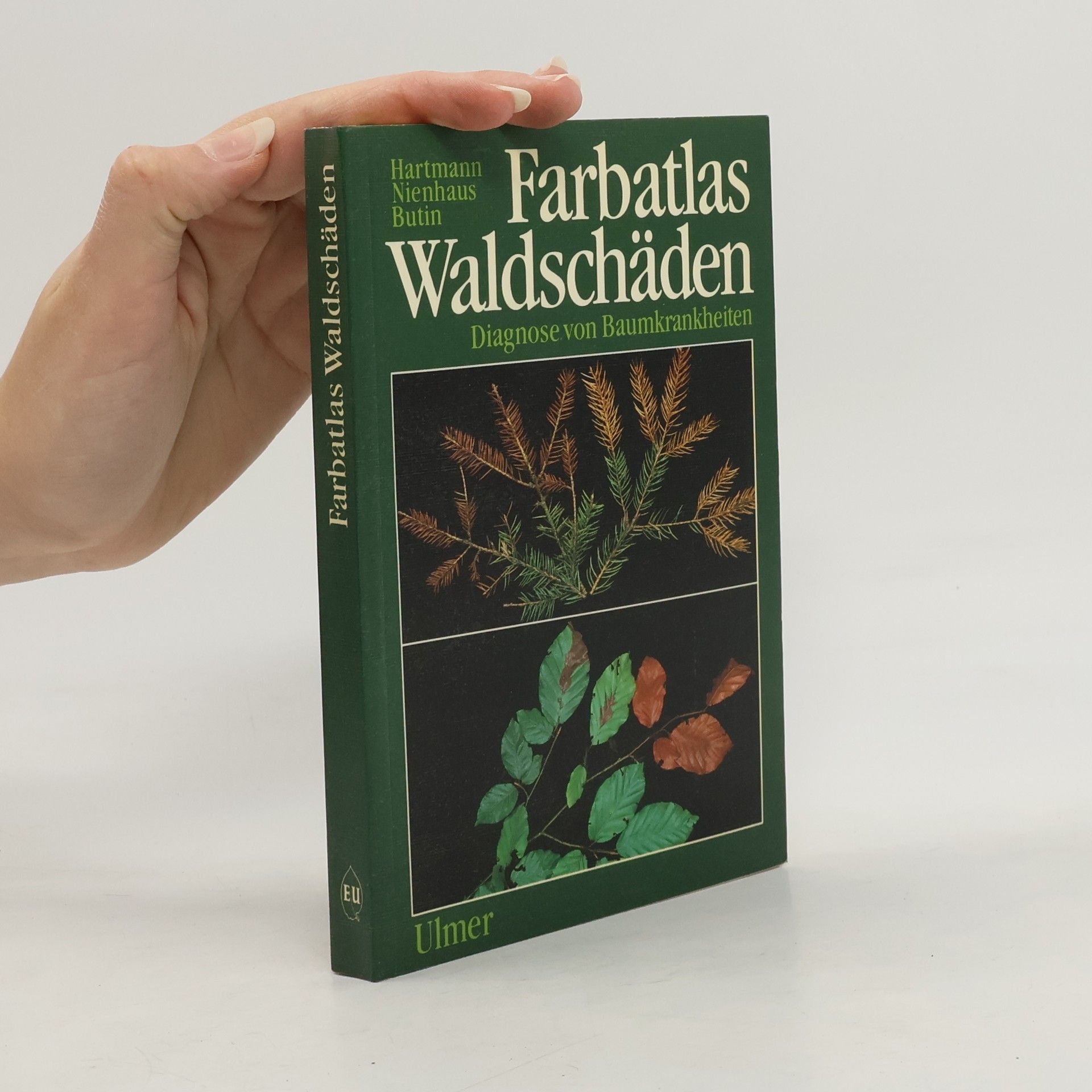 Günter Hartmann Farbatlas Waldschäden. Diagnose von Baumkrankheiten