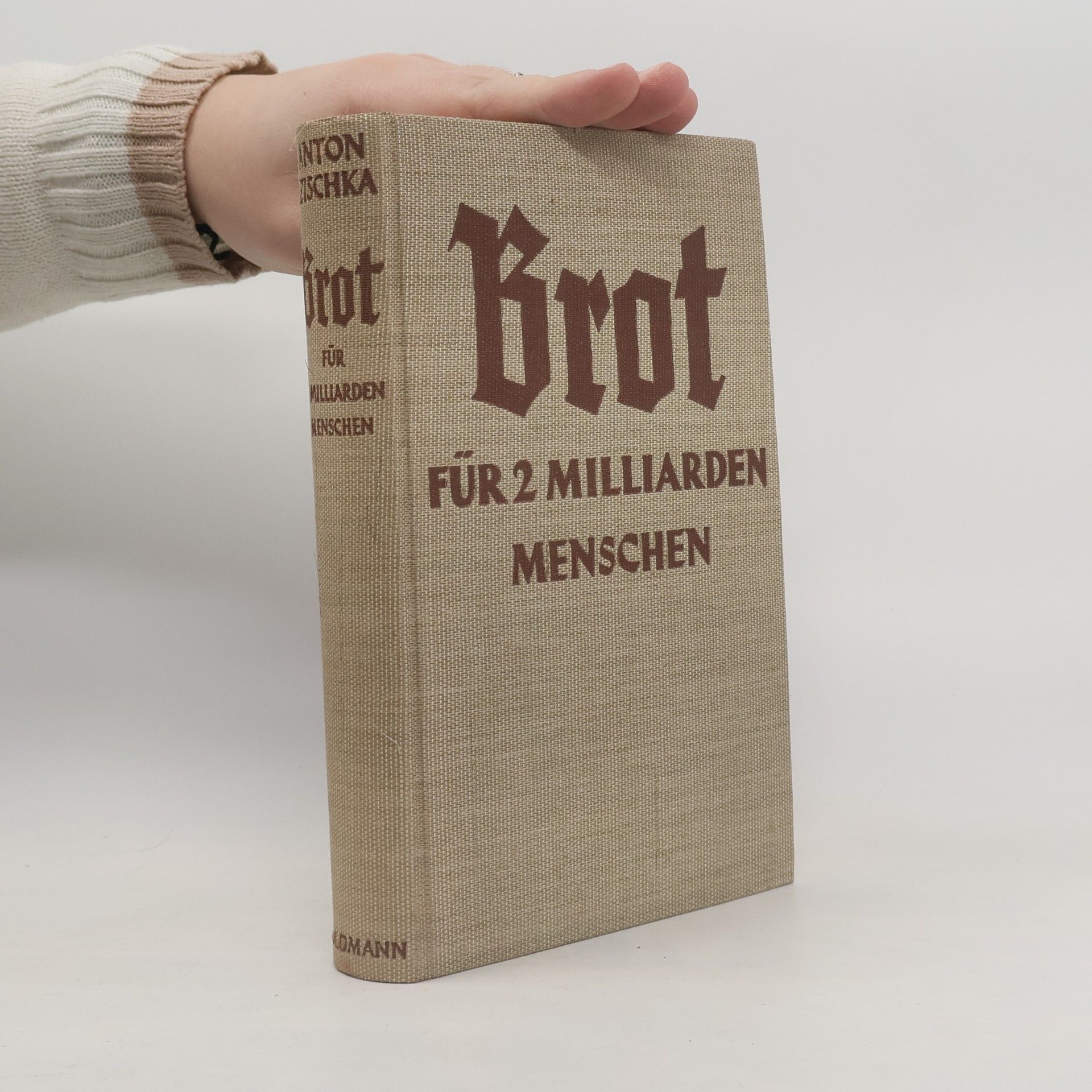 Anton Zischika Brot für 2 Milliarden Menschen