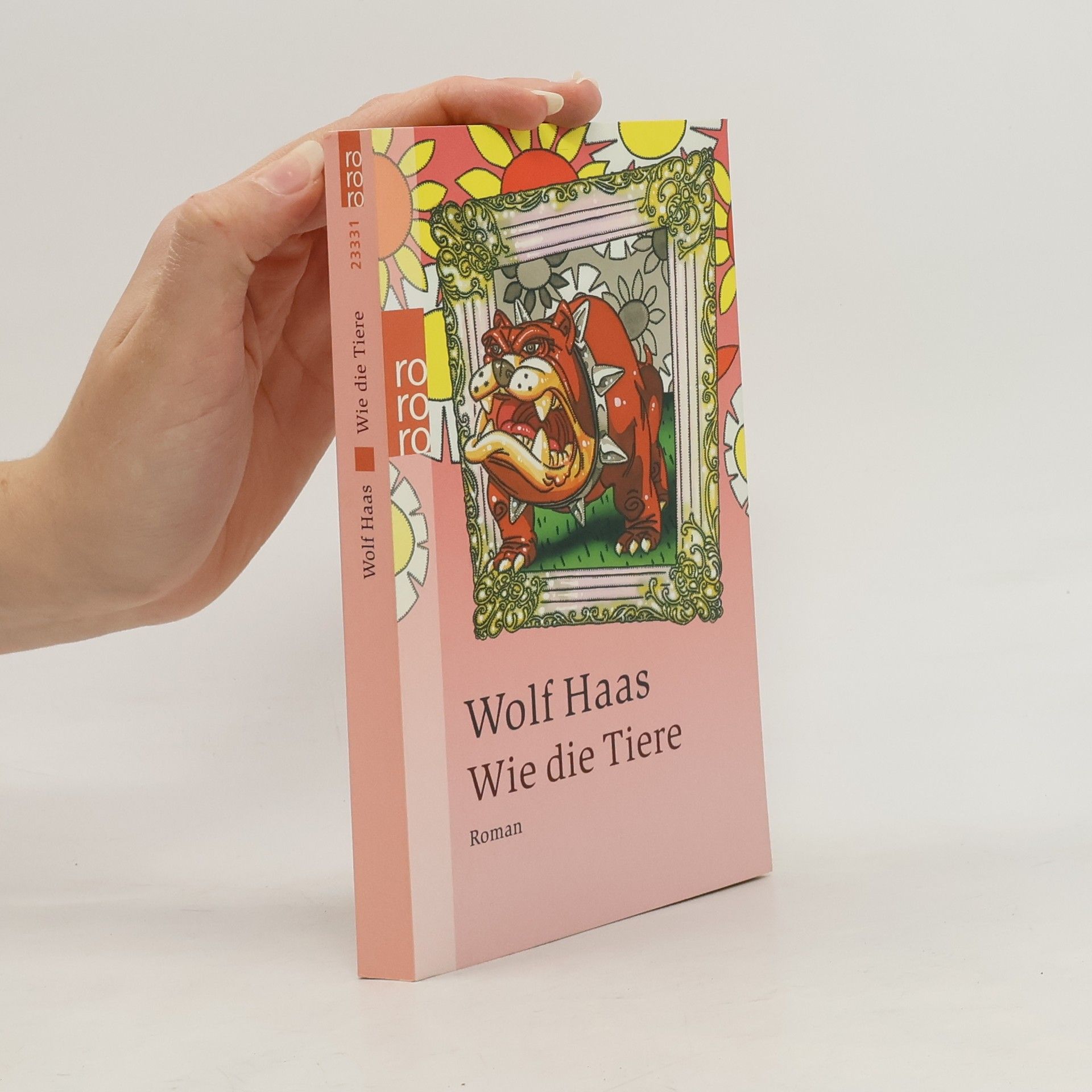 Wolf Haas Wie die Tiere: Roman