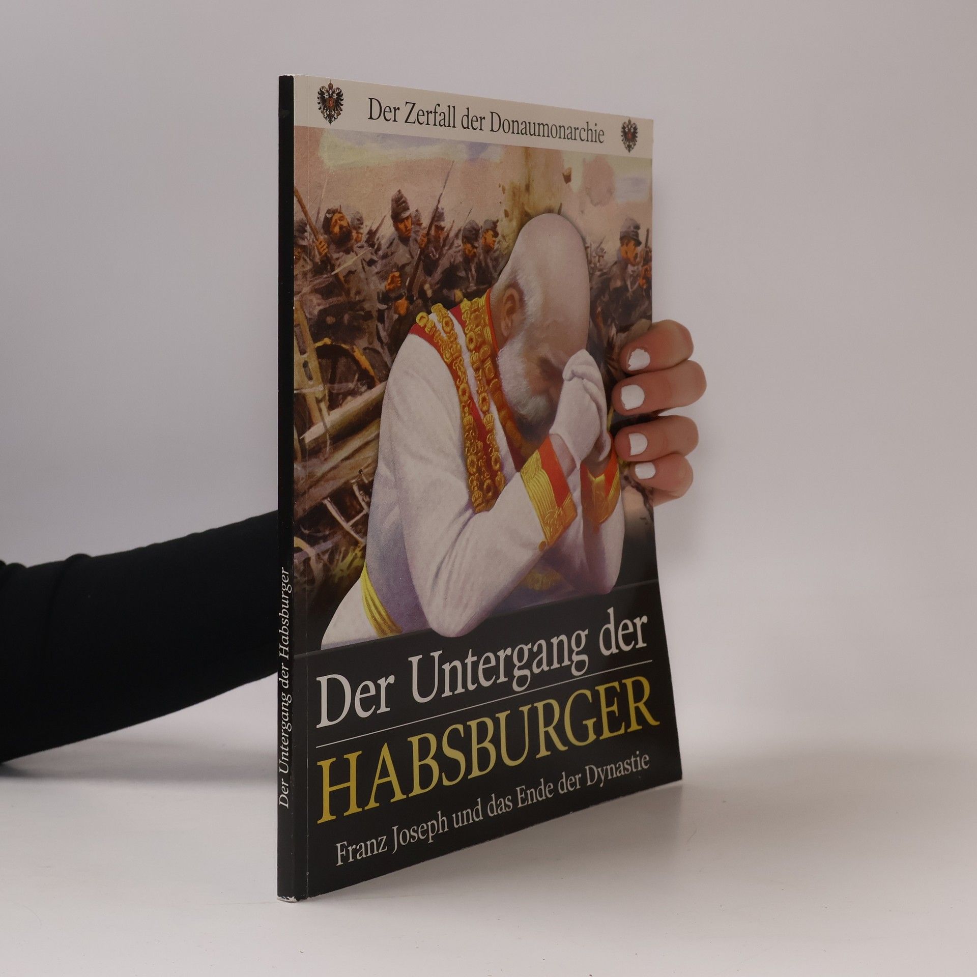 Various authors Der Untergang der Habsburger
