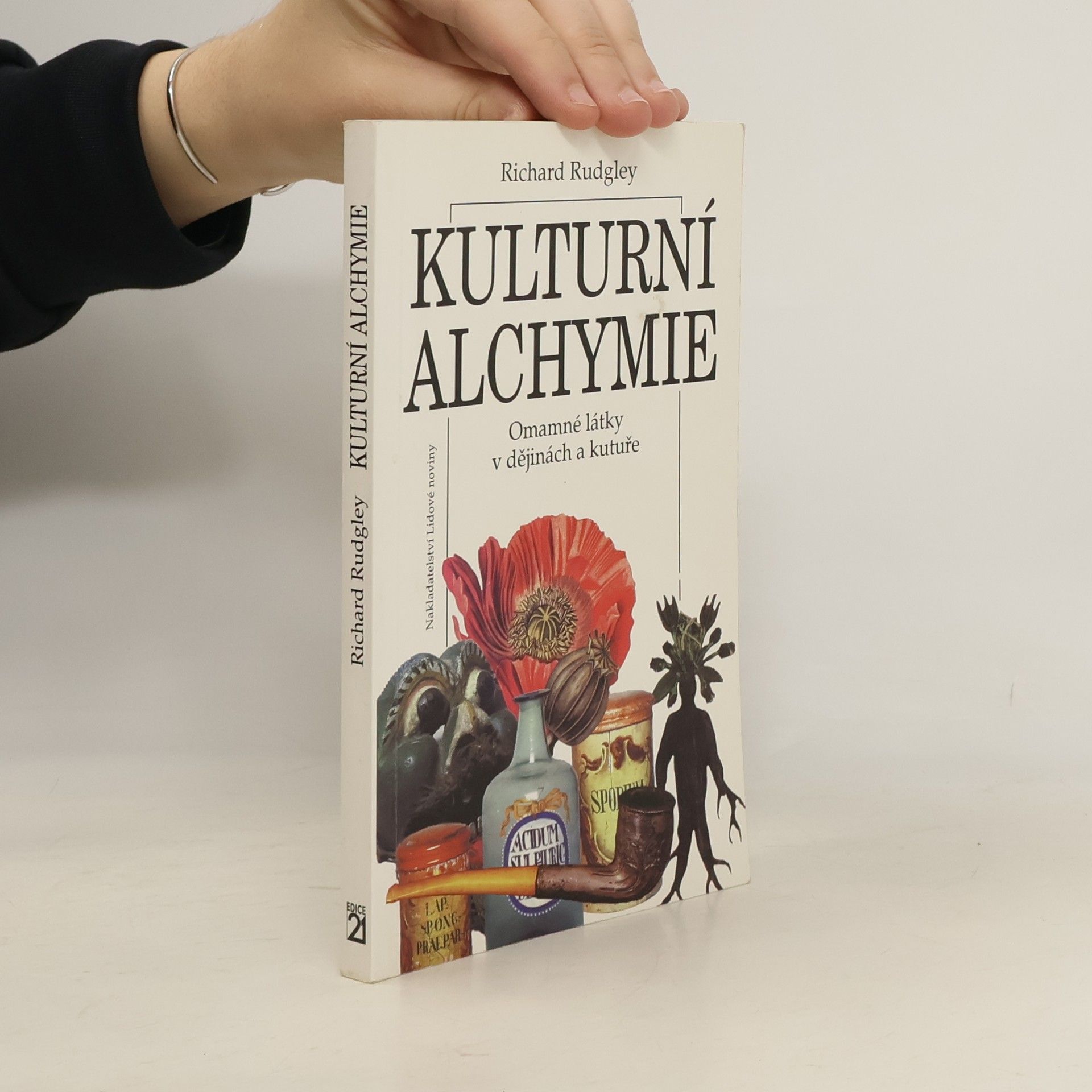 Richard Rudgley Kulturní alchymie. Omamné látky v dějinách a kultuře
