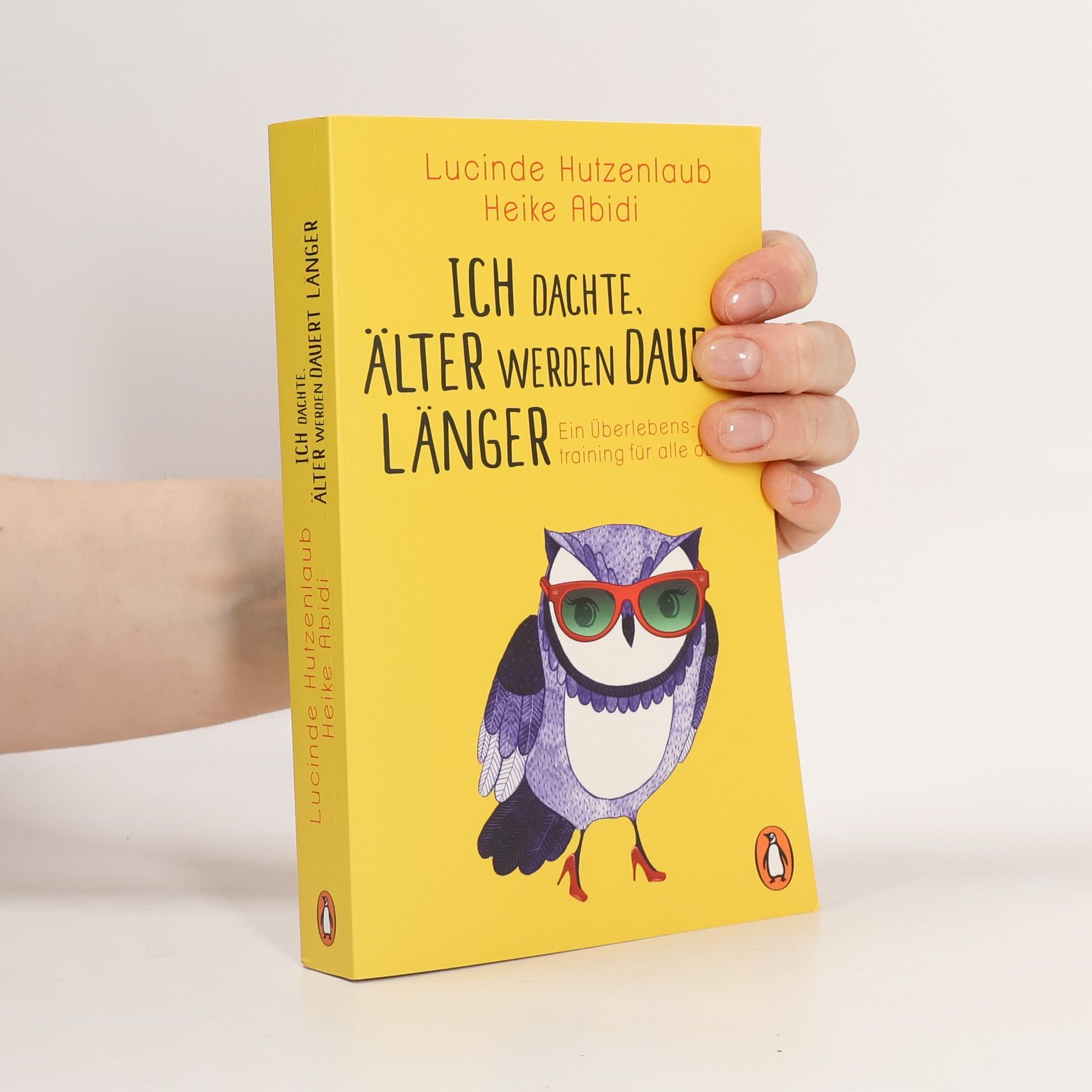 Lucinde Hutzenlaub Ich dachte, älter werden dauert länger