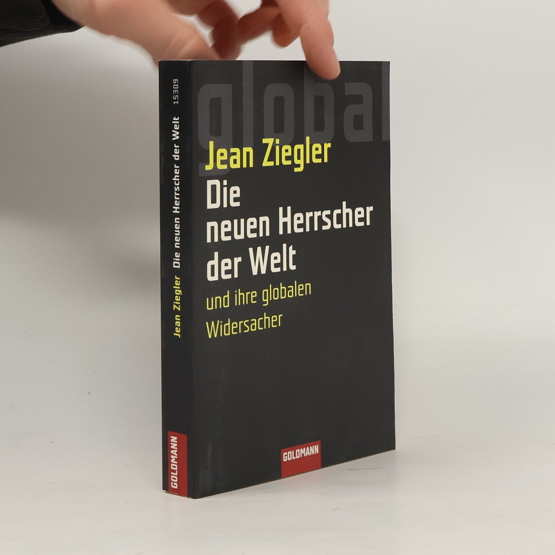 Jean Ziegler Die neuen Herrscher der Welt und ihre globalen Widersacher