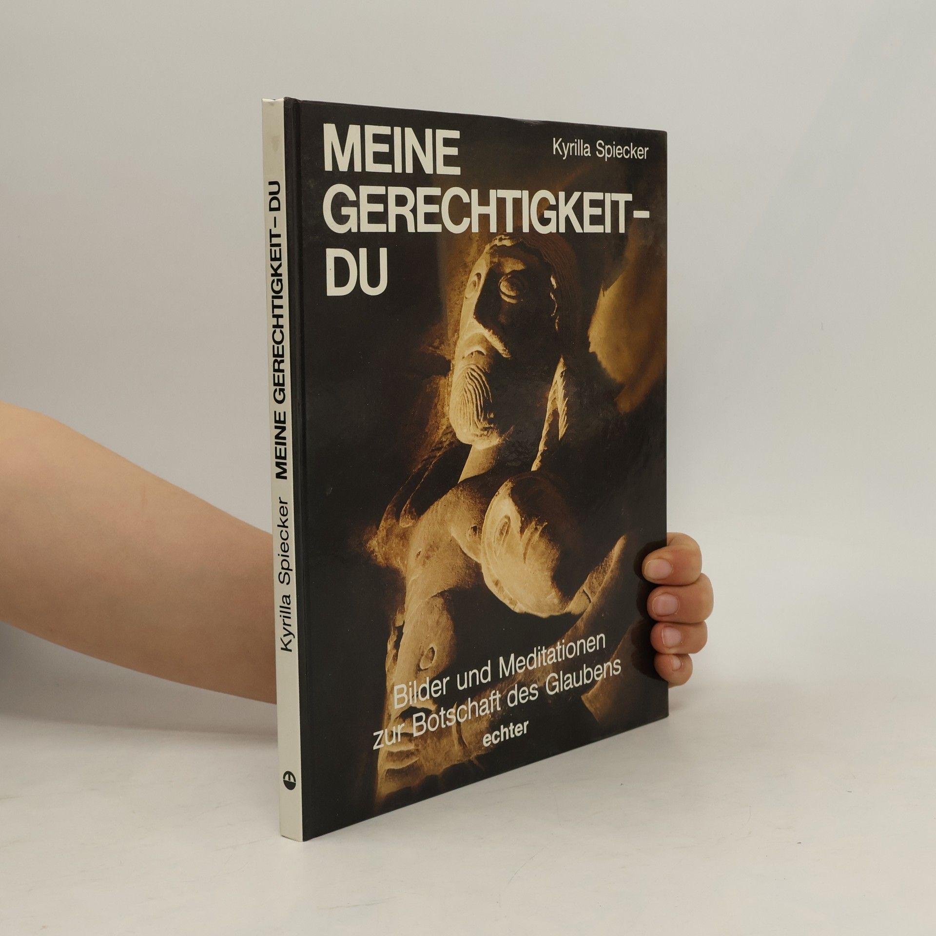 Kyrilla Spiecker Meine Gerechtigkeit du