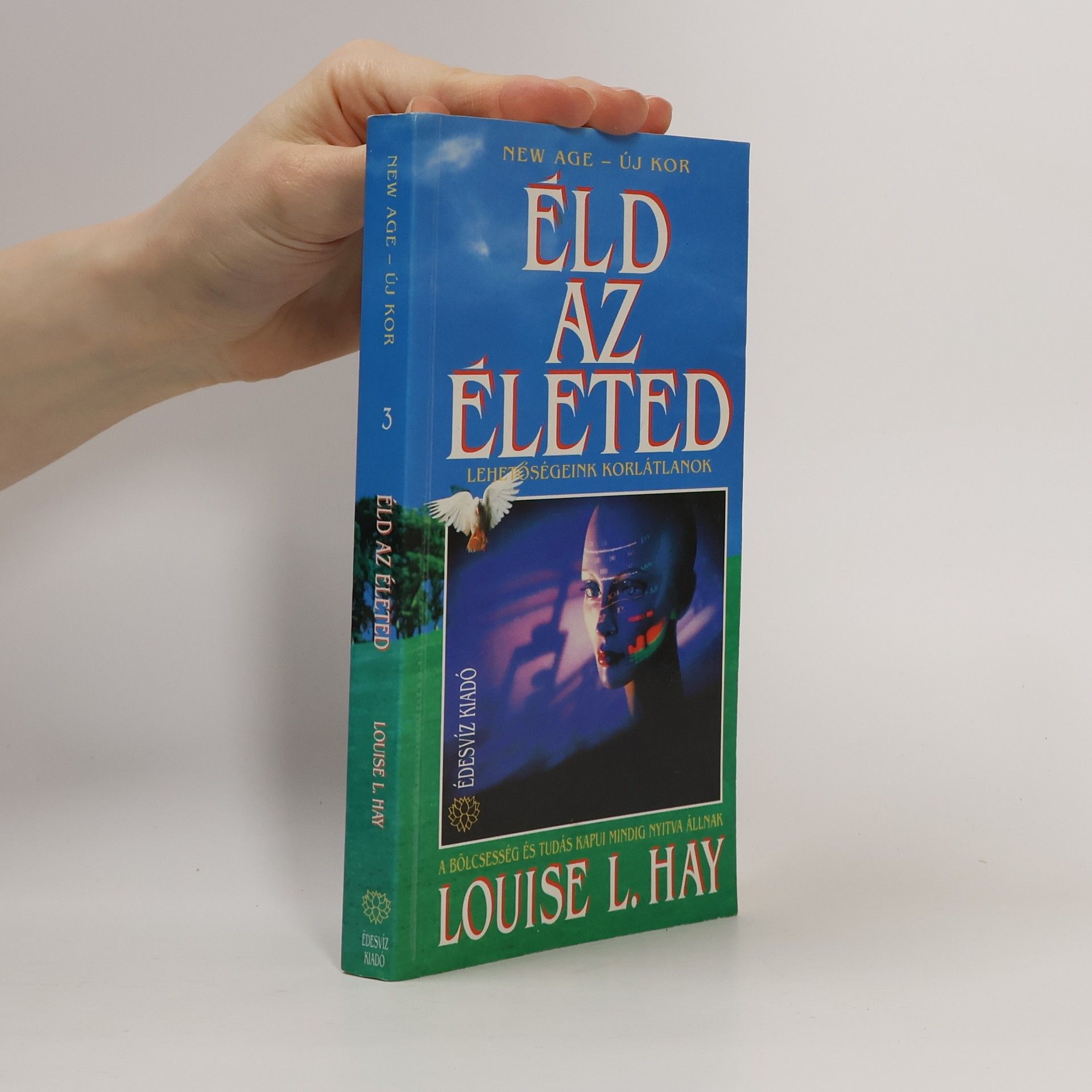 Louise Lynn Hay Éld az életed