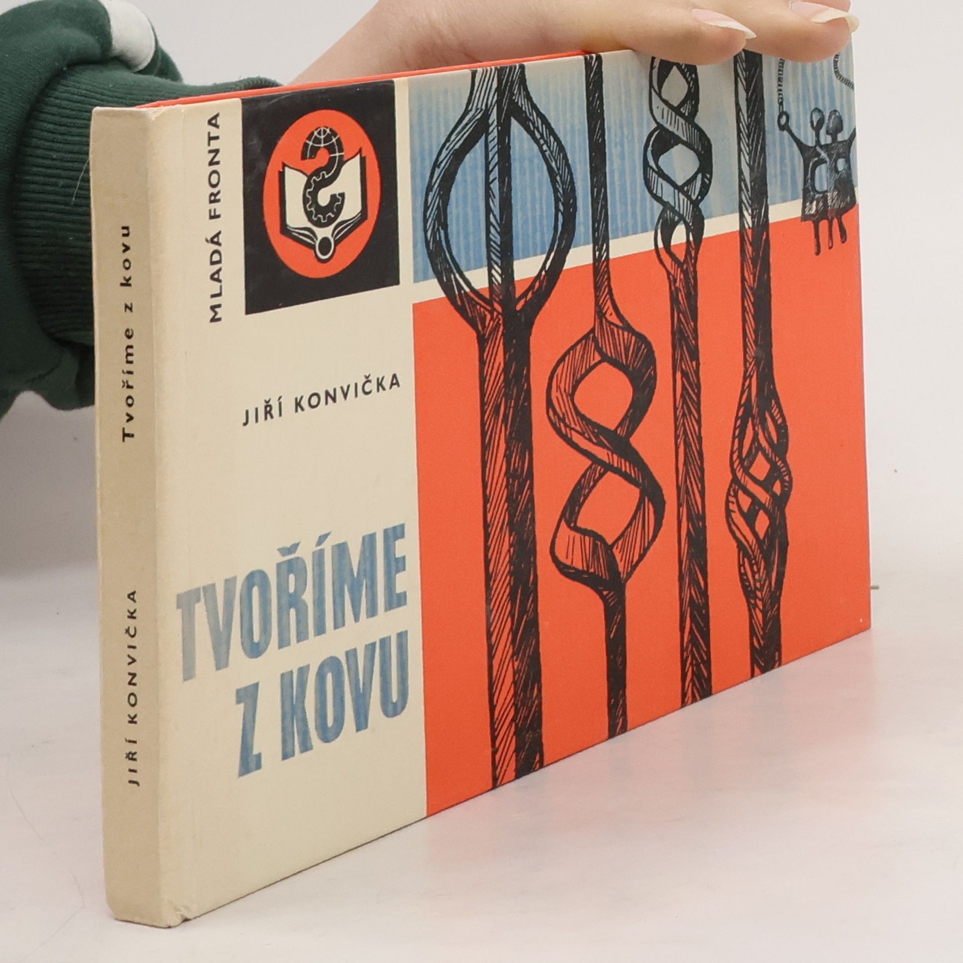 Jiří Konvička Tvoříme z kovu. Soubor výtvarných a řemeslných technik
