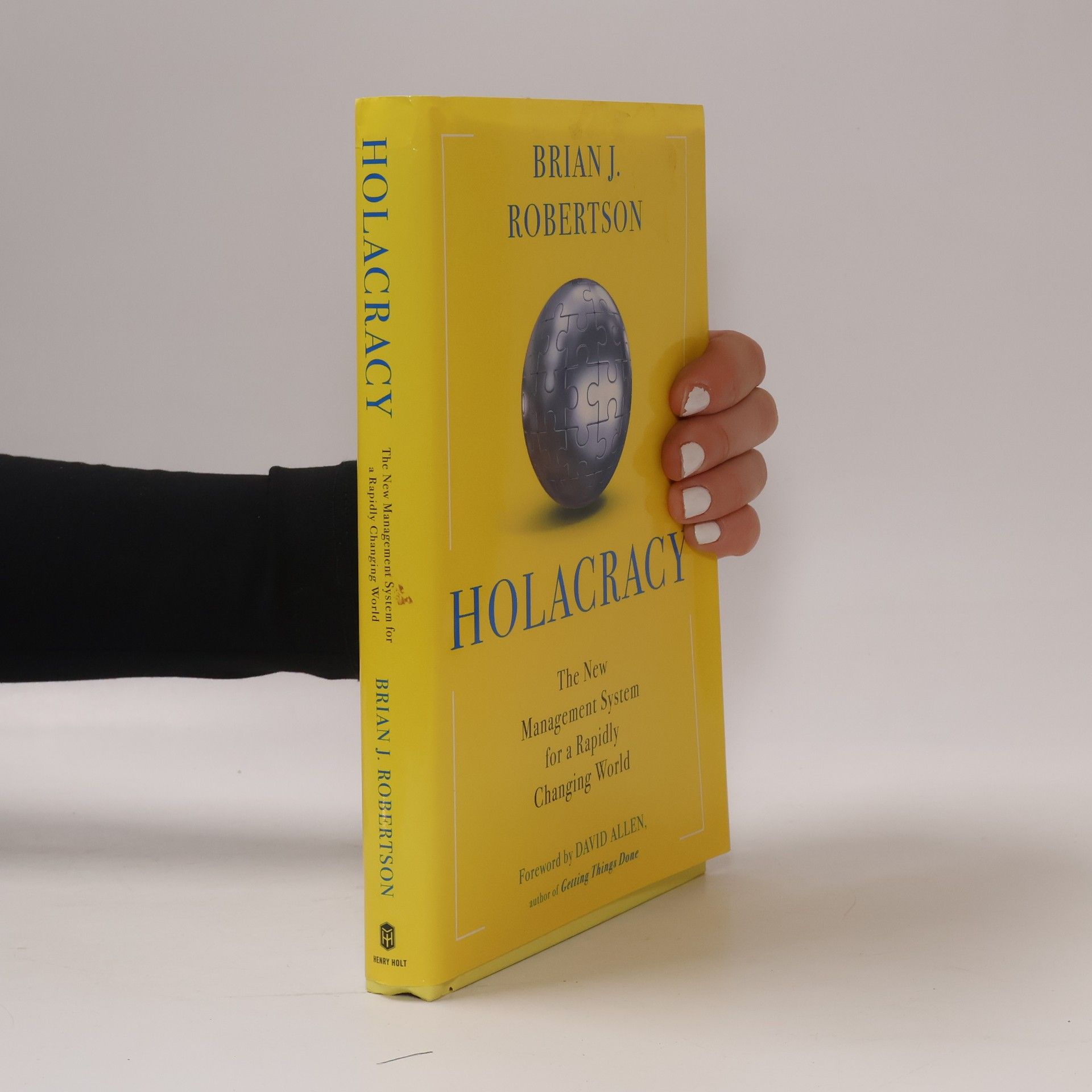 Brian J. Robertson Holacracy. The New Management System for a Rapidly Changing World