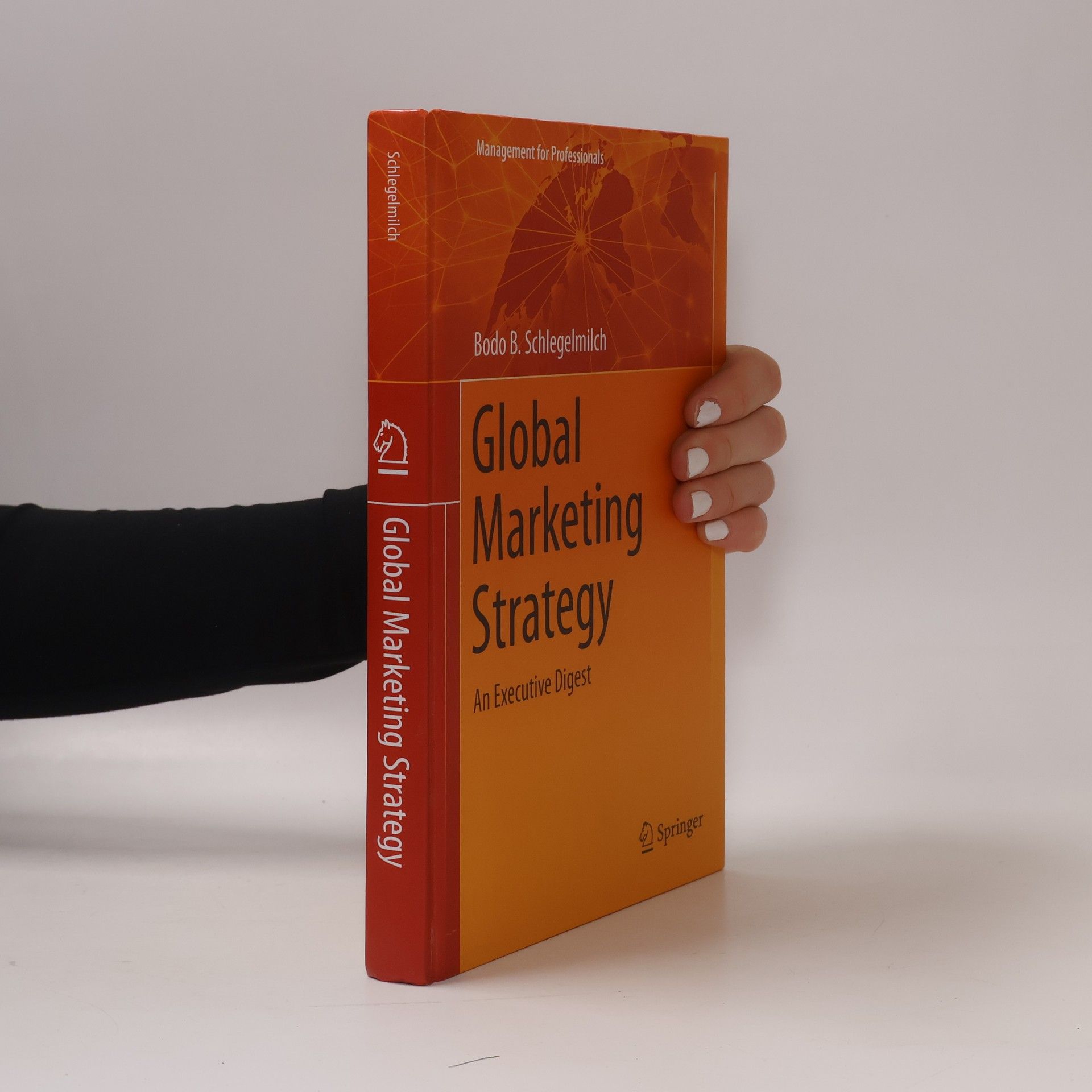 Bodo B. Schlegelmilch Management for Professionals: Global Marketing Strategy