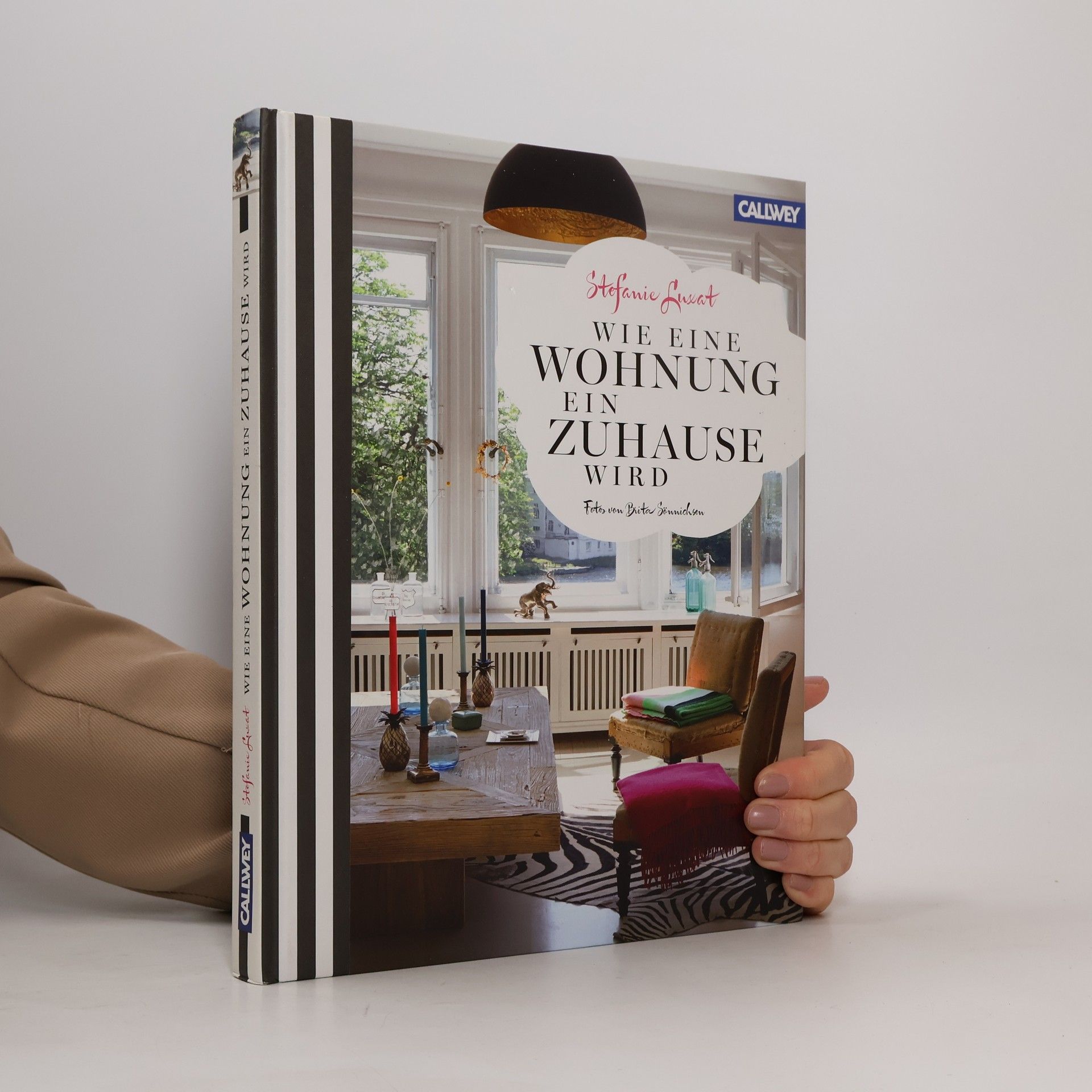 Stefanie Luxat Wie eine Wohnung ein Zuhause wird