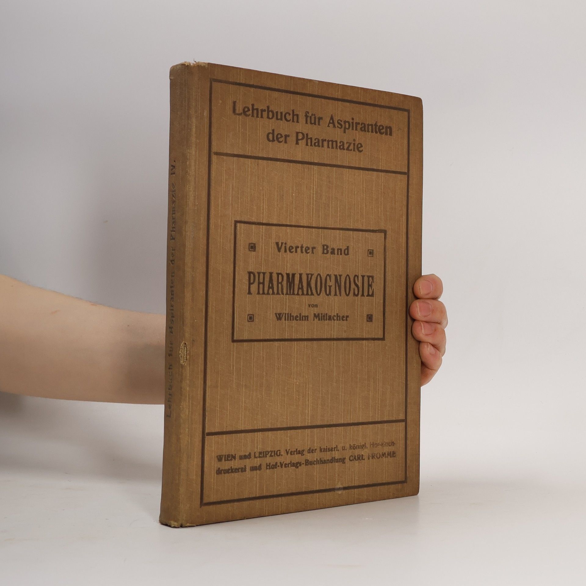 Wilhelm Mitlacher Lehrbuch für Aspiranten der Pharmazie, IV. Band: Pharmakognosie