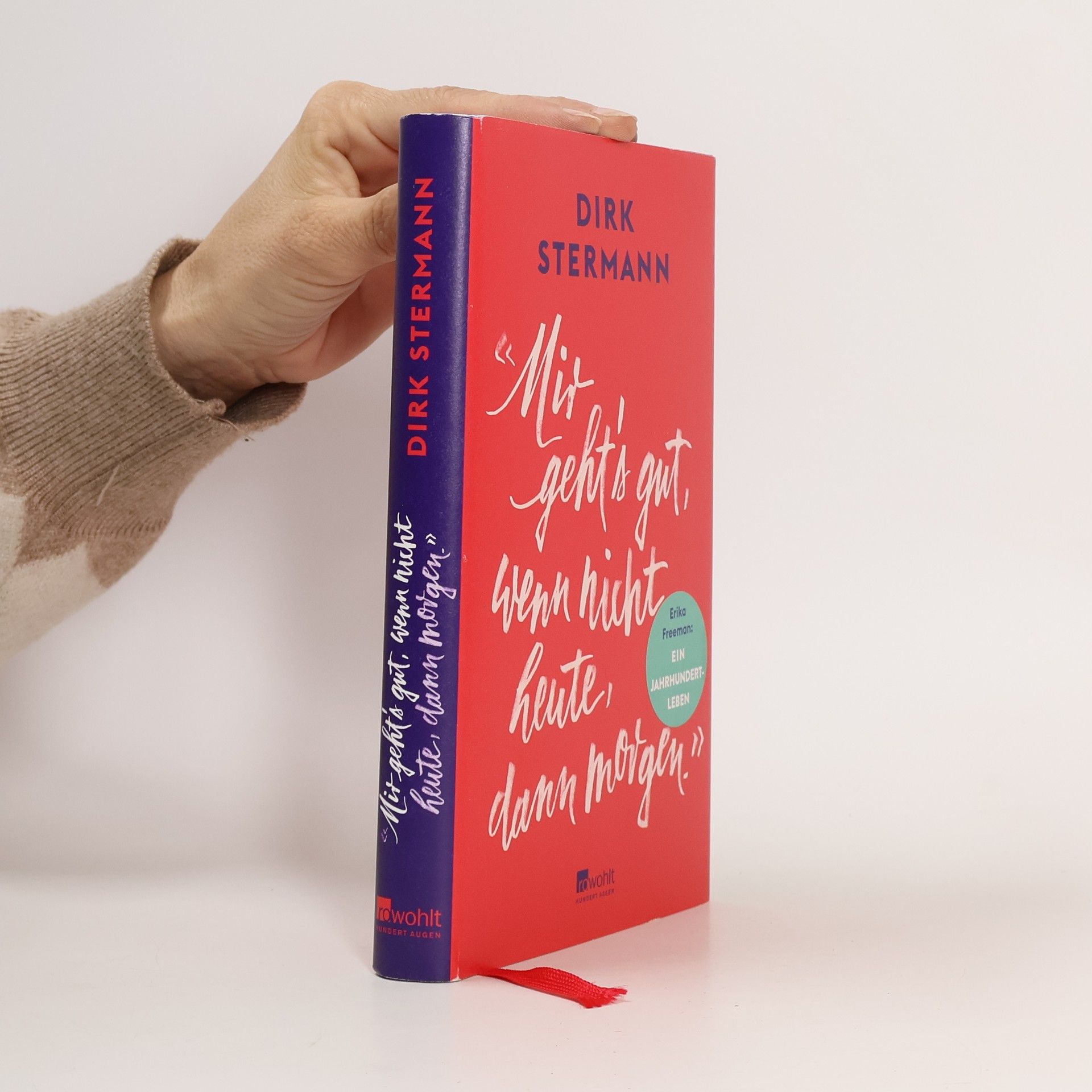 Mir geht's gut, wenn nicht heute, dann morgen